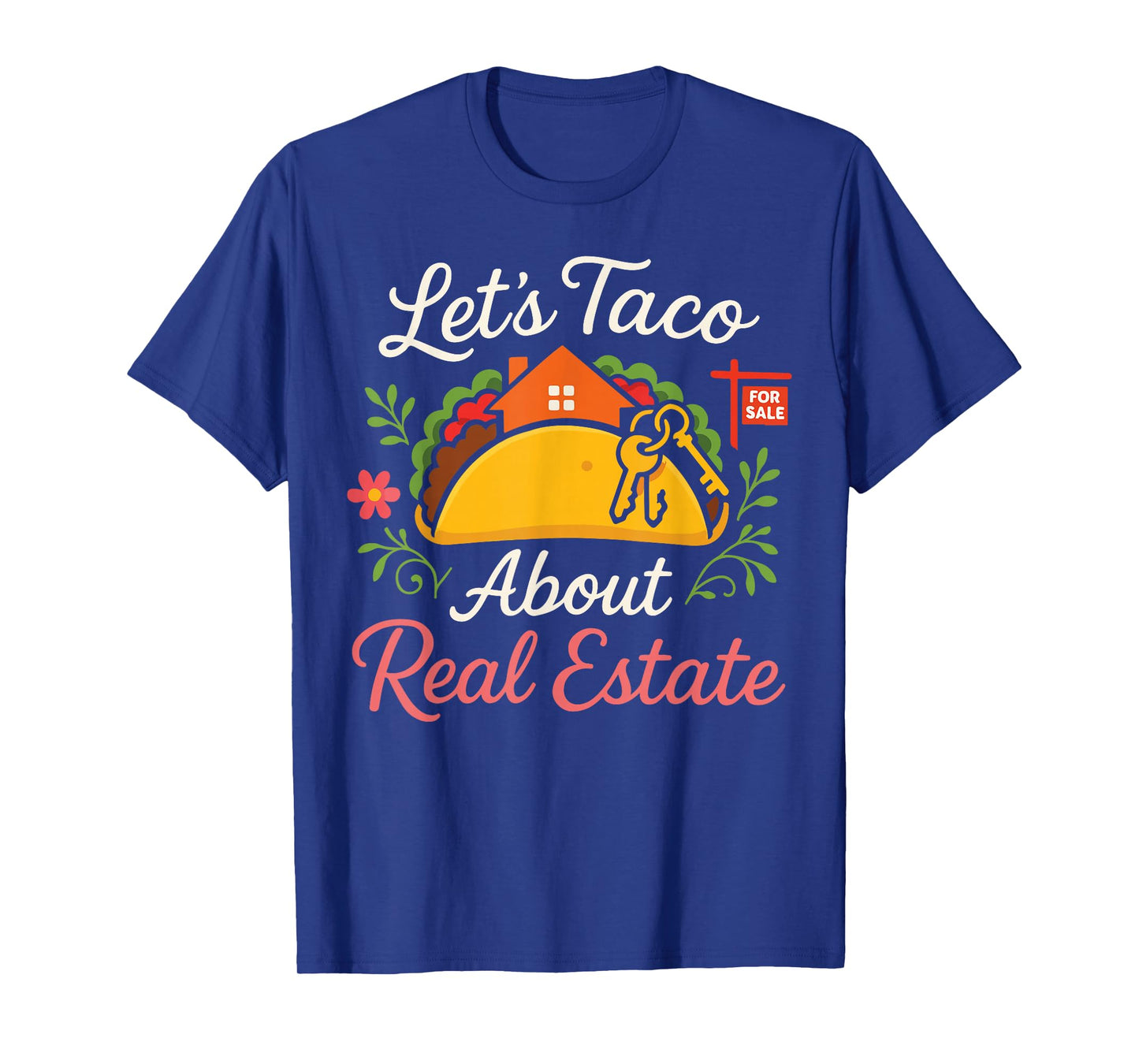 Realtor Taco Lets Taco About Real Estate T-Shirt