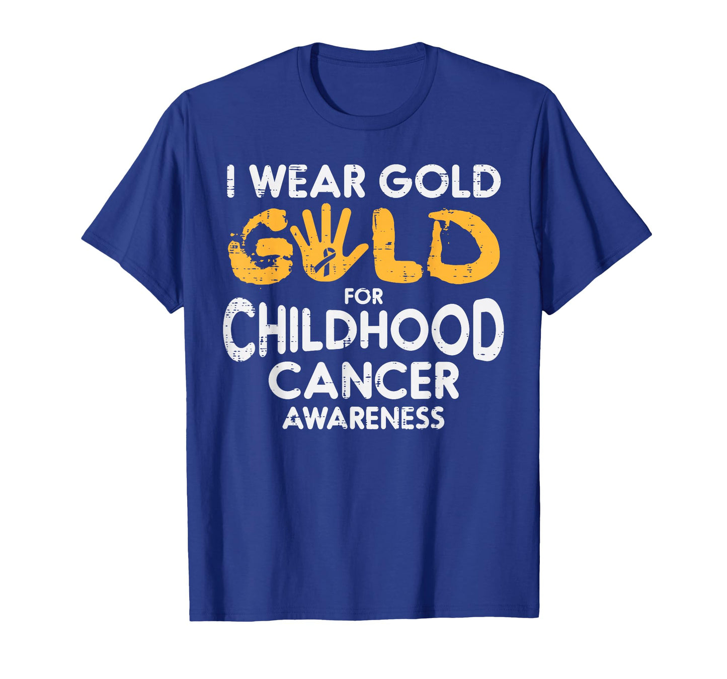 I Wear Gold For Childhood Cancer Awareness Men Women Kids T-Shirt