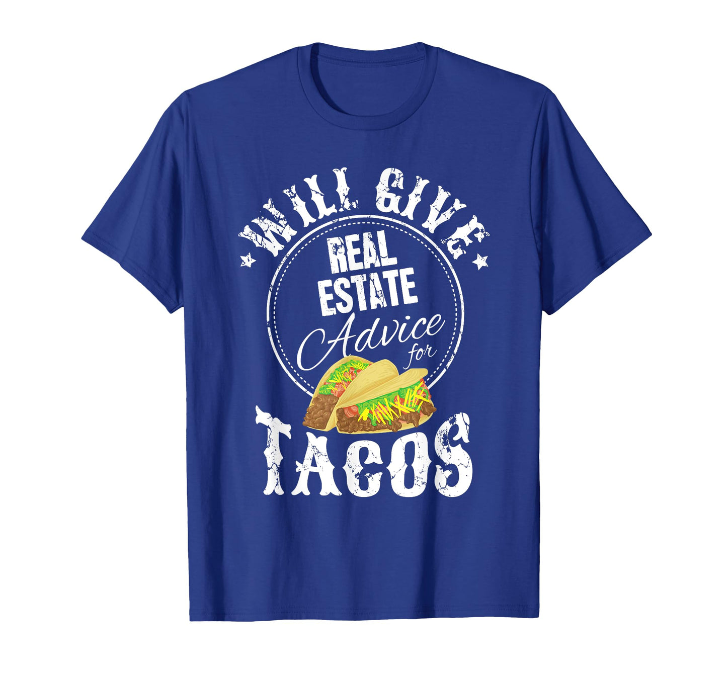 Funny Realtor Will Give Real Estate Advice For Tacos T-Shirt