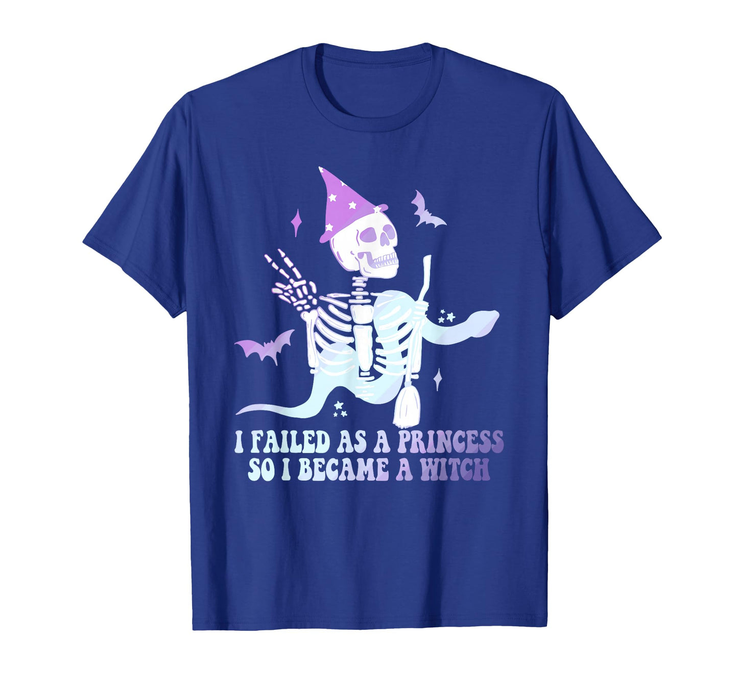 I Failed As A Princess So I Became A Witch Skeleton Witchy T-Shirt
