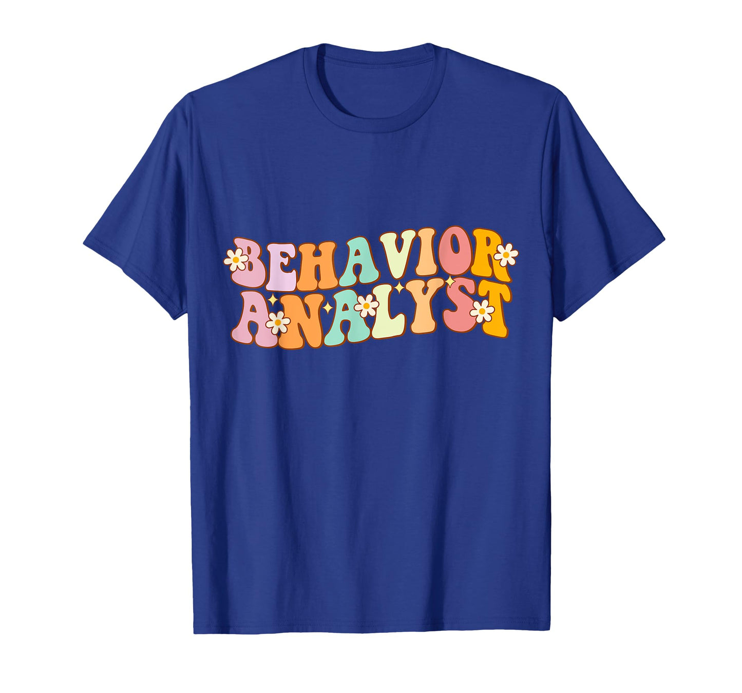 Behavior Analyst Fun Back To School Appreciation T-Shirt