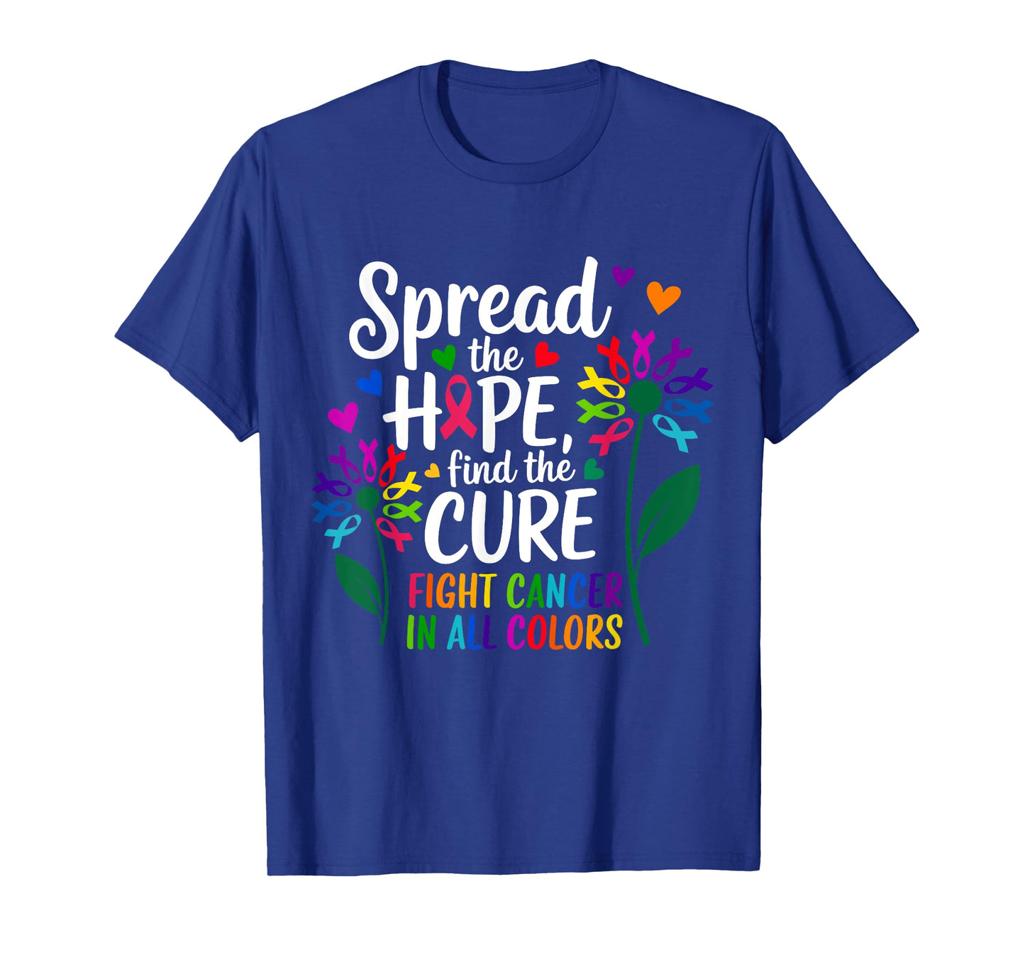 Fight cancer in all and every color ribbons flower heart T-Shirt