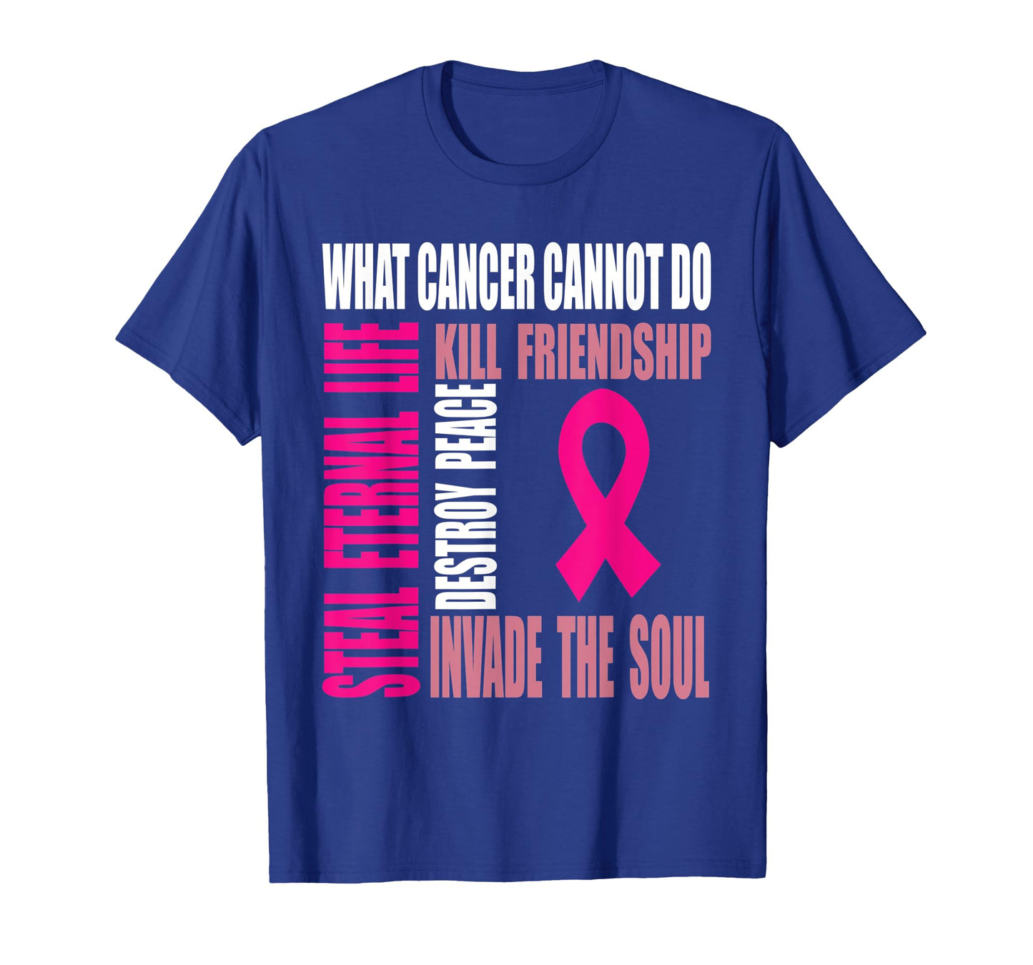 Breast cancer awareness what cancer cannot do T-Shirt