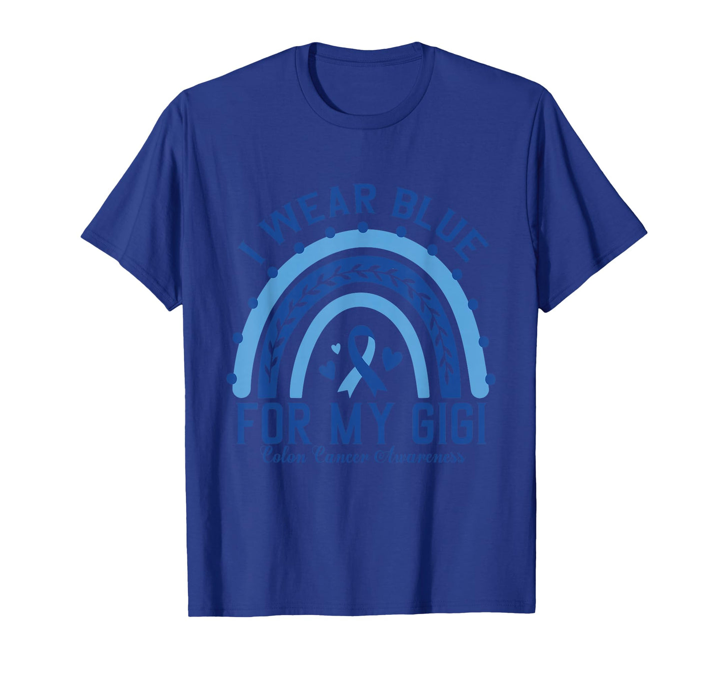 Rainbow I Wear Blue For My Gigi Colon Cancer Awareness T-Shirt