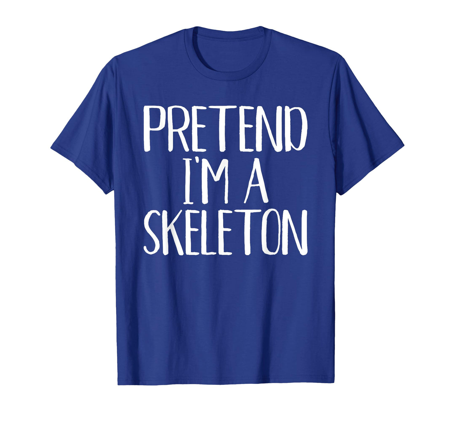 Pretend I'm A Skeleton Costume Family Funny Halloween Party T-Shirt