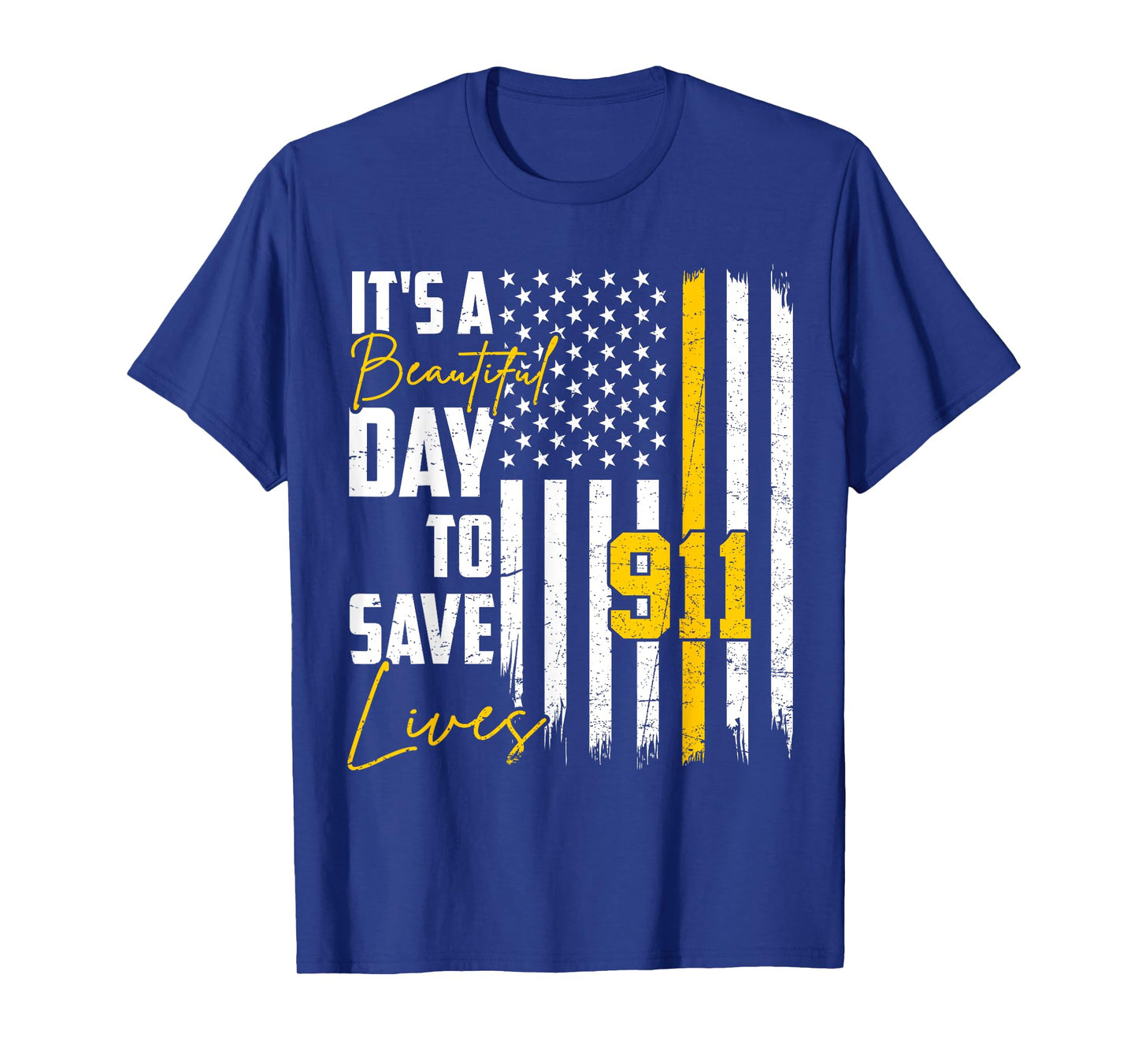Its Beautiful Day To Save Lives Proud 911 Dispatcher T-Shirt