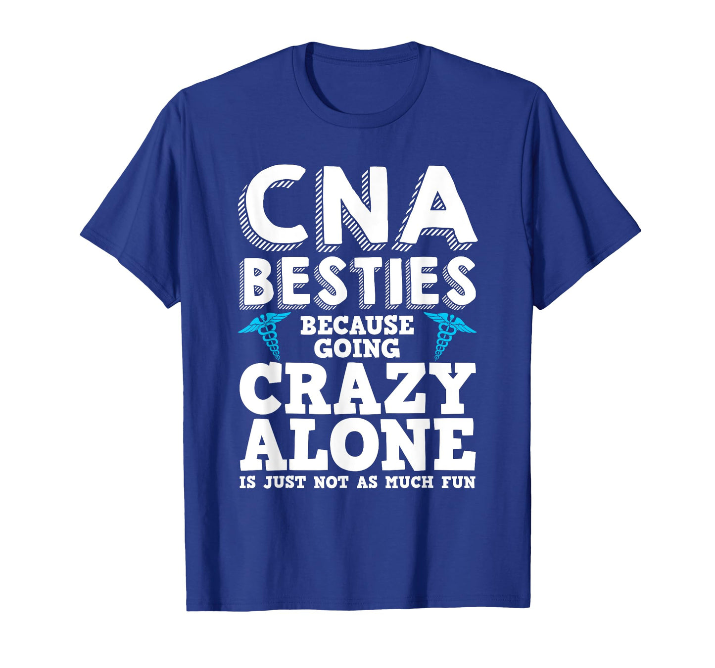 Funny CNA Design Healthcare Worker Women Girls Nurse Besties T-Shirt