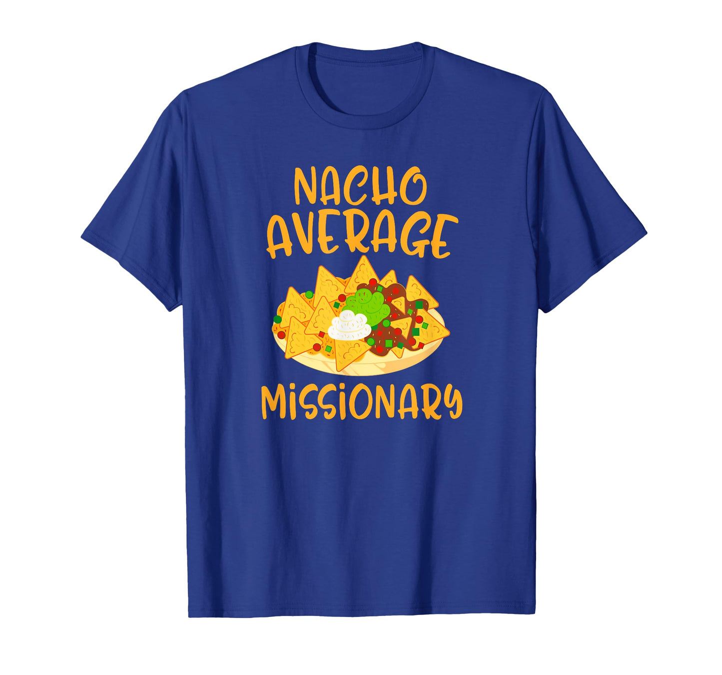 Cinco De Mayo Nacho Average Missionary Mexican Fiesta Gift T-Shirt