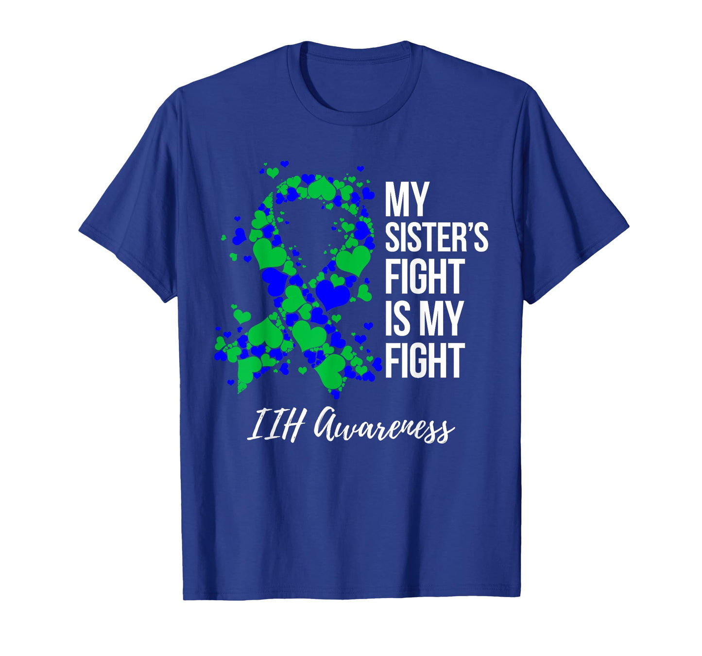 My Sister’s Fight Is My Fight IIH Awareness T-Shirt