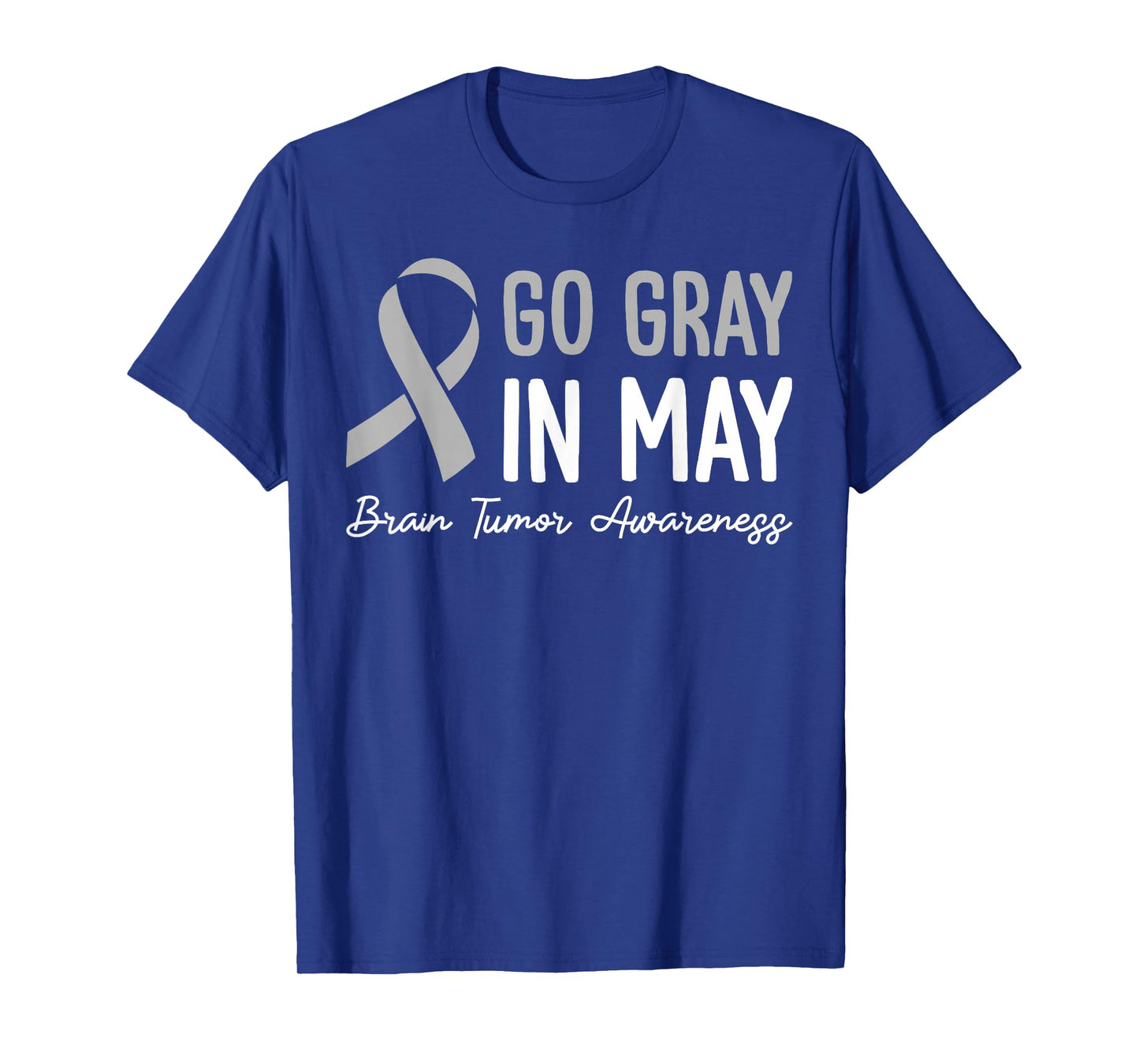 In May We Wear Gray Brain Cancer Awareness Go Gray In May T-Shirt