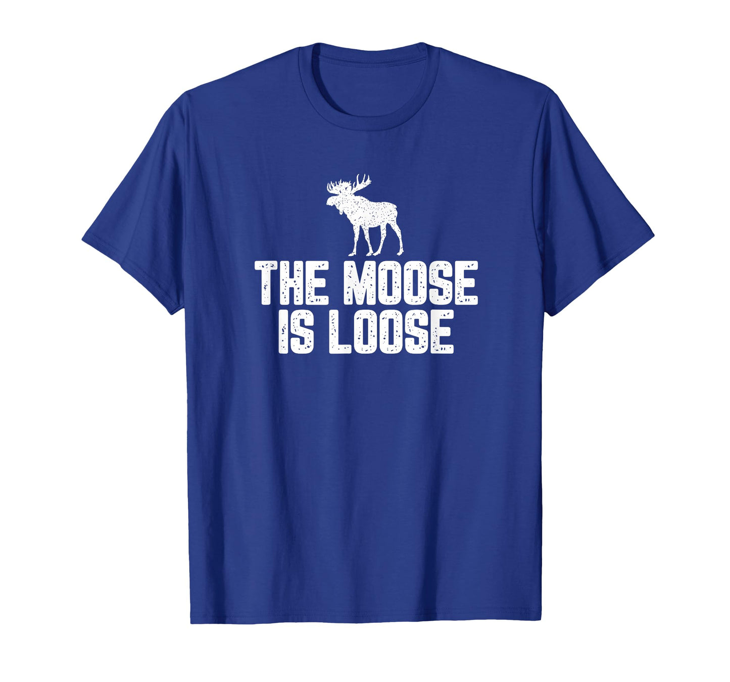 The Moose Is Loose Vintage Shirt T-Shirt