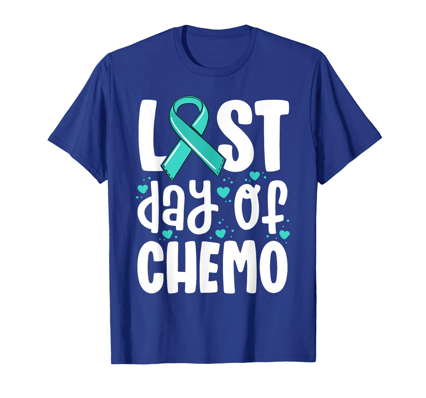 Last Day Of Chemo Shirt Women Ovarian Cancer Support Gifts T-Shirt