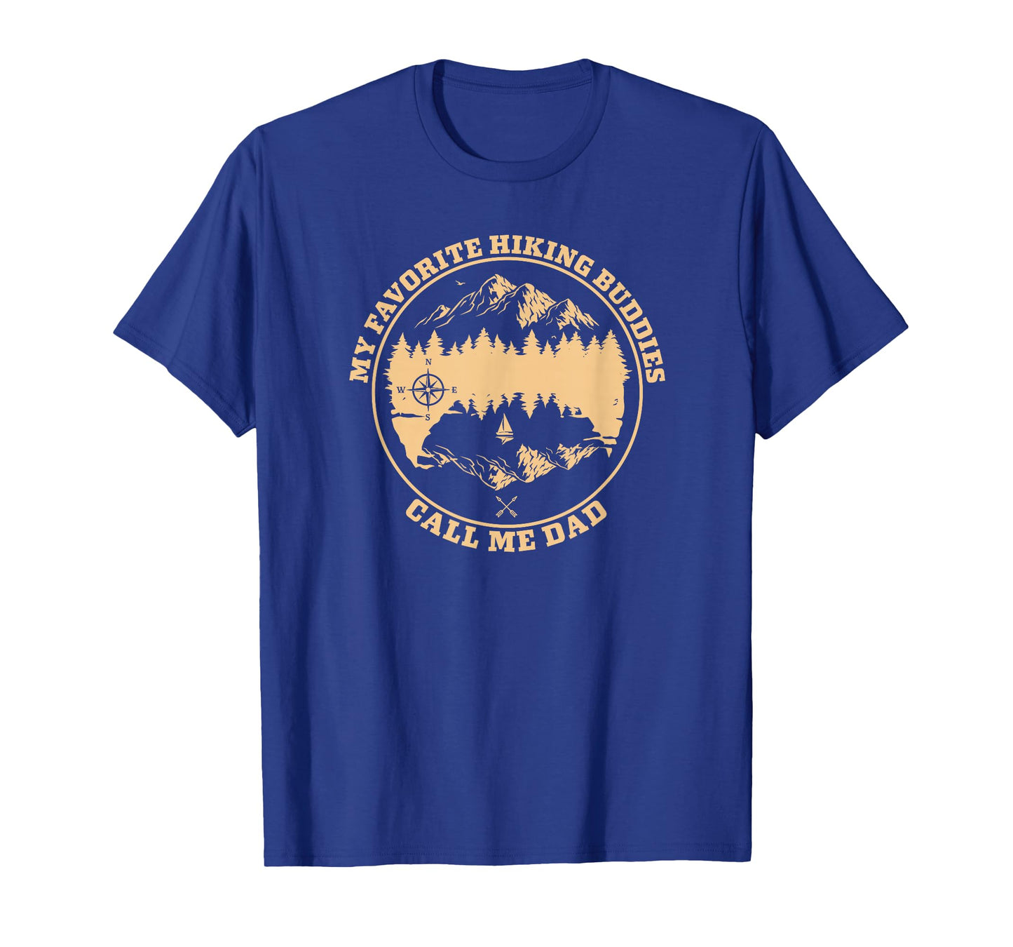 My Favorite Hiking Buddies Call Me Dad - Hiking & Camping T-Shirt