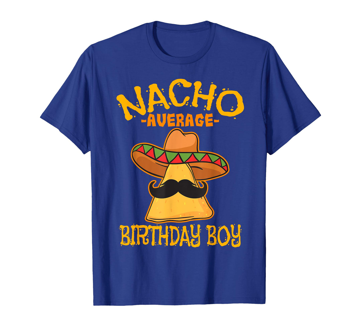 Nacho Average Birthday Boy Bday Celebration Cinco de Mayo T-Shirt