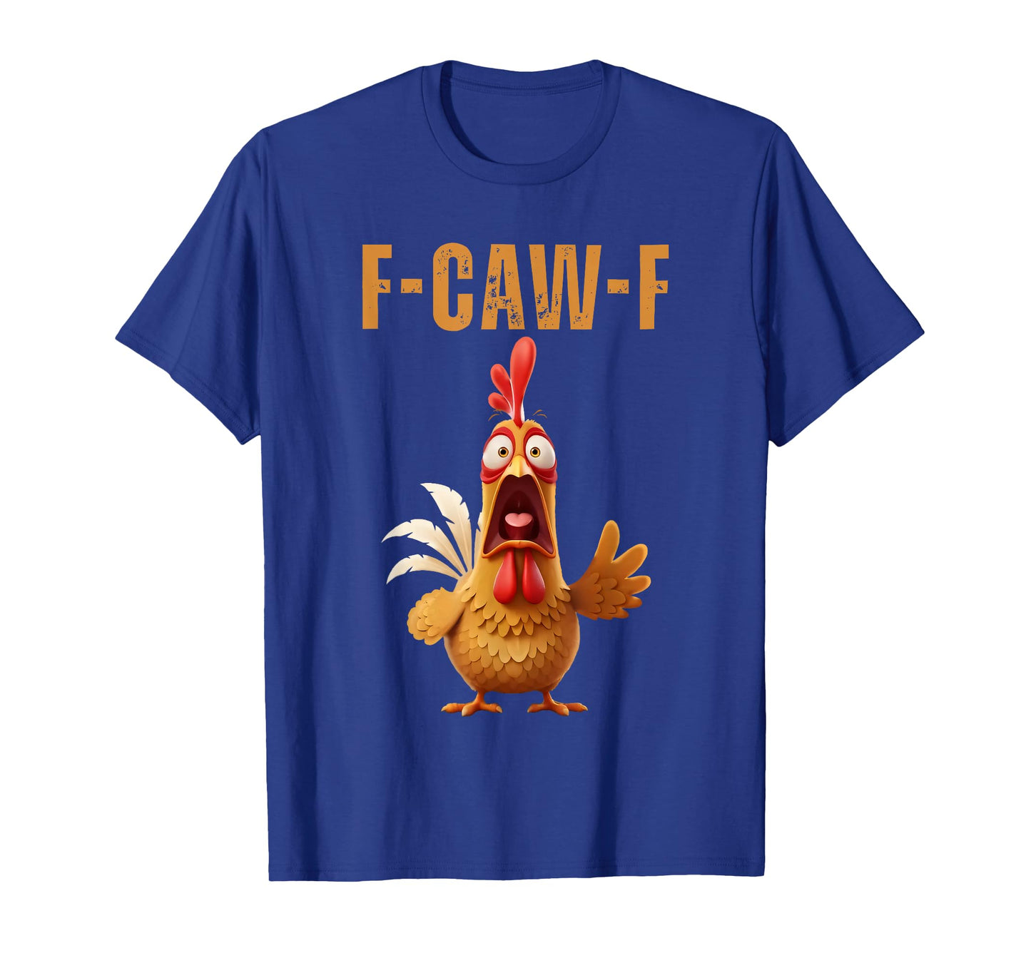 F-Caw-F Funny Chicken Humor F-Caw-F Quote Rooster Meme T-Shirt