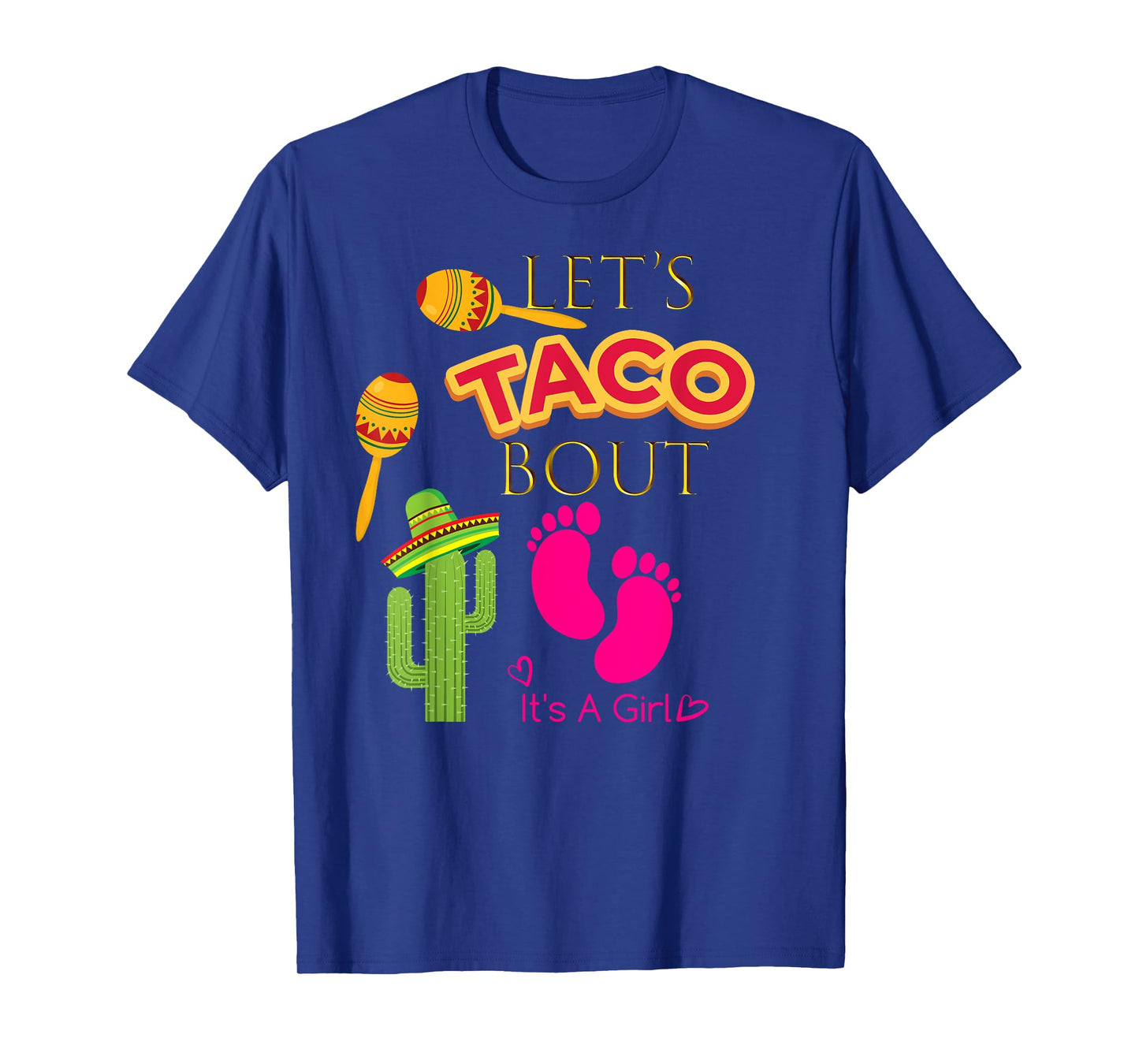 Lets Taco Bout Shirt Mexican Fiesta Baby Girl Shower Party T-Shirt