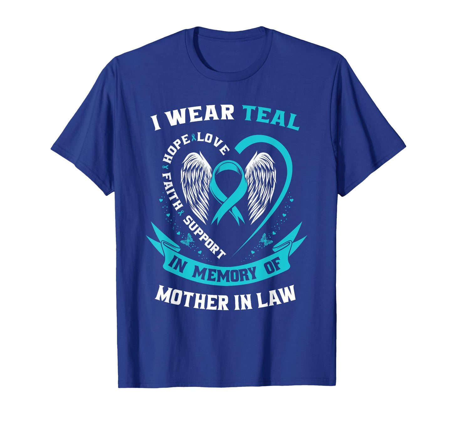 I Wear Teal For My Mother In Law Ovarian Cancer Awareness T-Shirt
