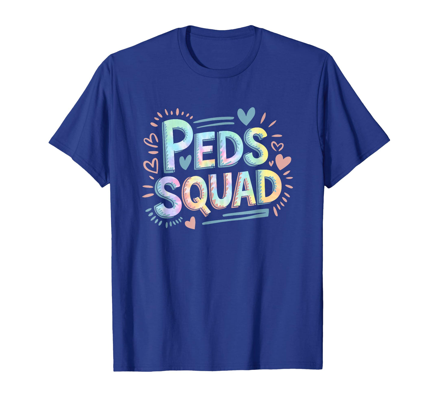Peds Squad, Pediatrician Peds Nurse and Pediatric Tie Dye T-Shirt