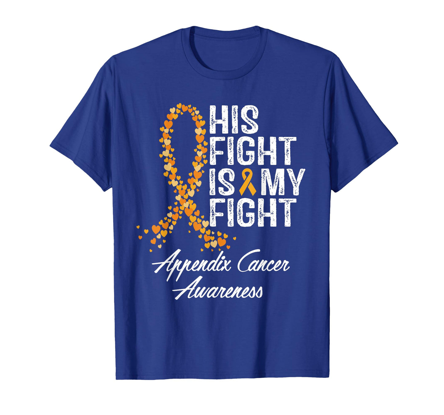 Appendix Cancer Awareness His Fight Is My Warrior Support T-Shirt