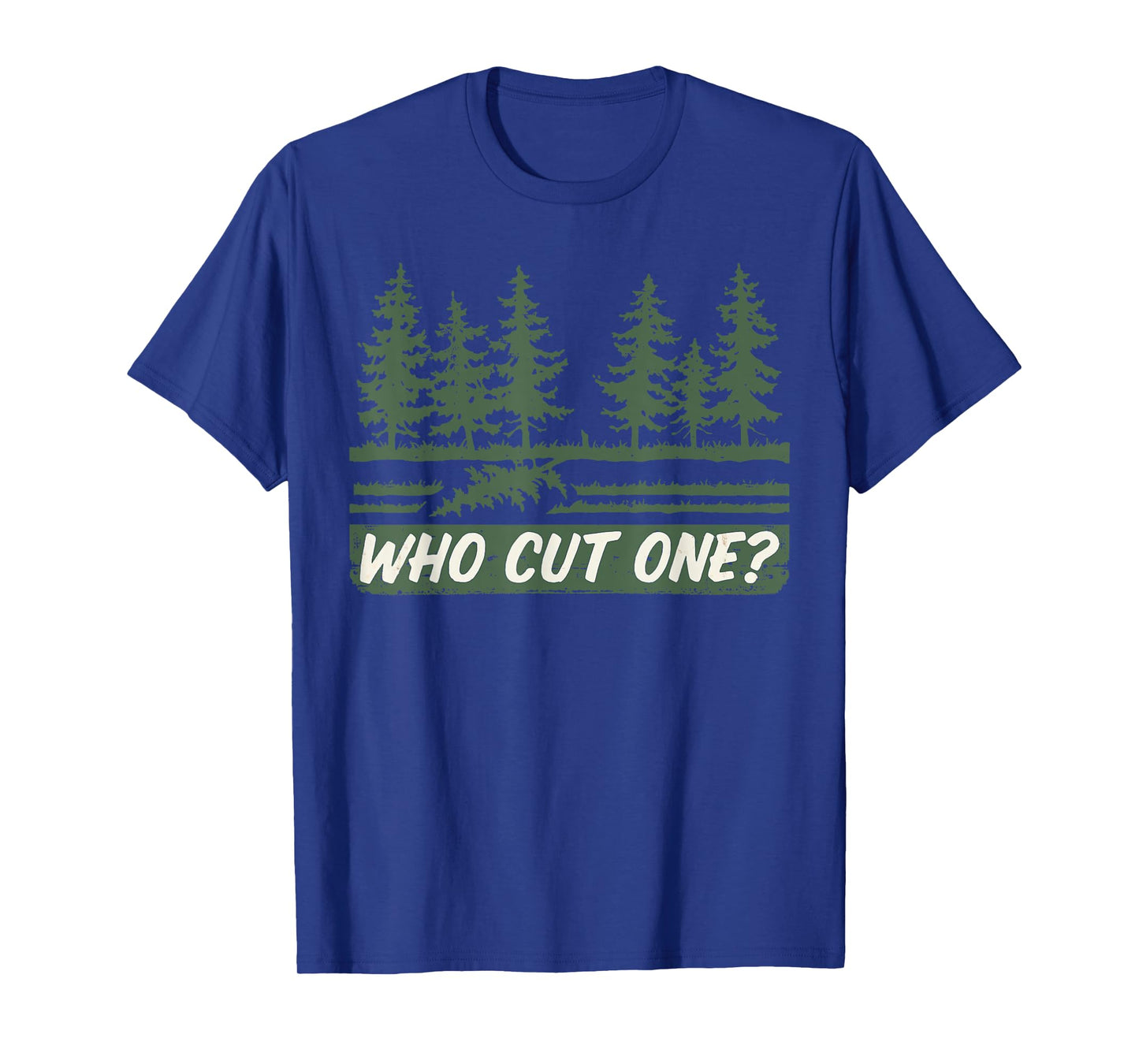 "Who cut one?" Fart Joke Tree Cutting And Farting Parody T-Shirt