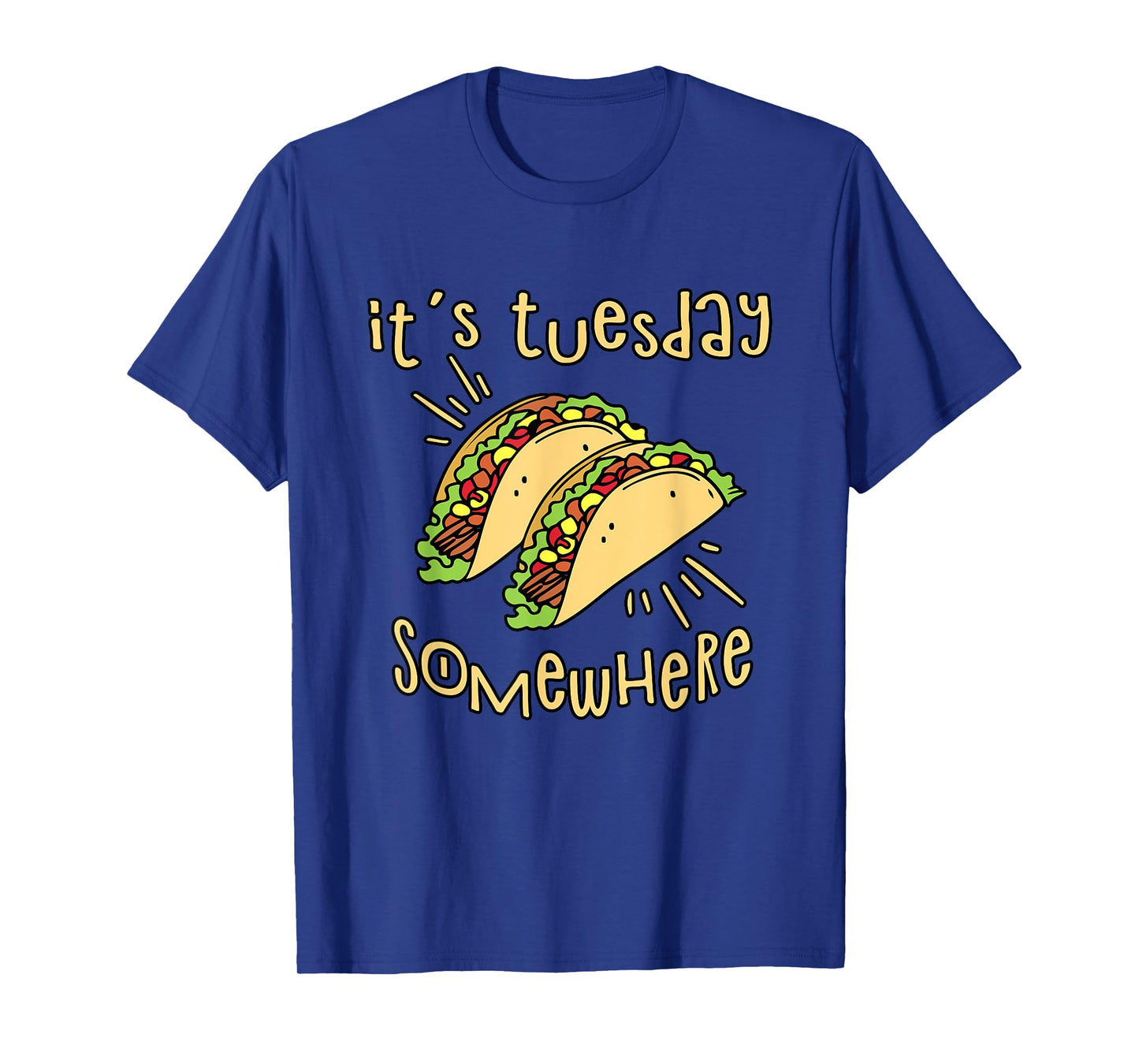 It's Tuesday Somewhere - Funny Taco T-Shirt