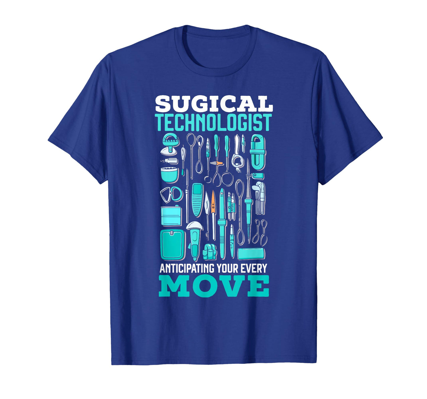 Surgical Technologist Surgical Tech Surgery Scrub Tech T-Shirt
