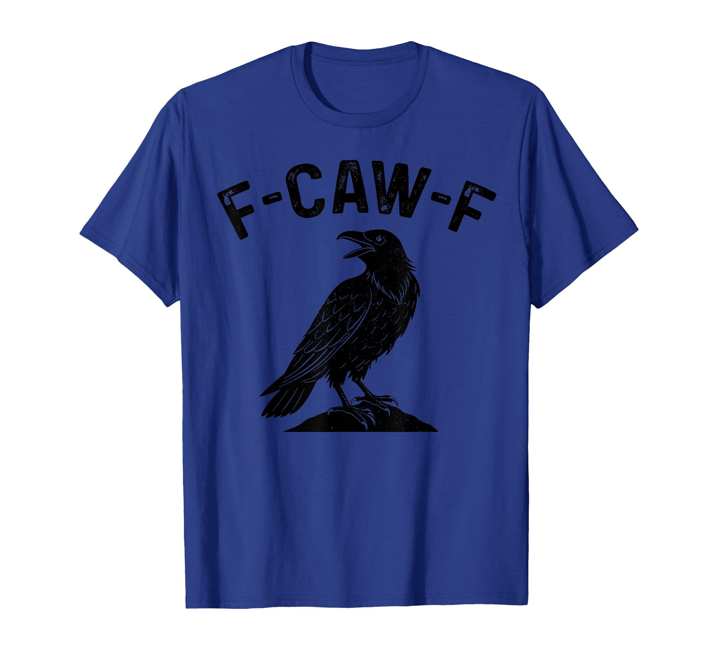 Funny Retro F CAW F Crow Black Bird Gothic Adult Humor T-Shirt