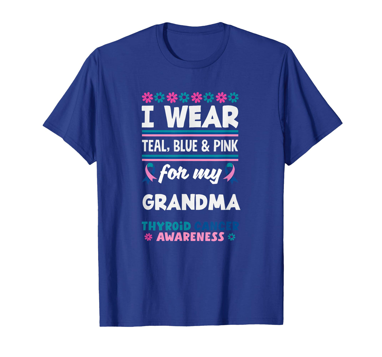 I Wear Teal, Blue & Pink for My Grandma Thyroid Cancer T-Shirt