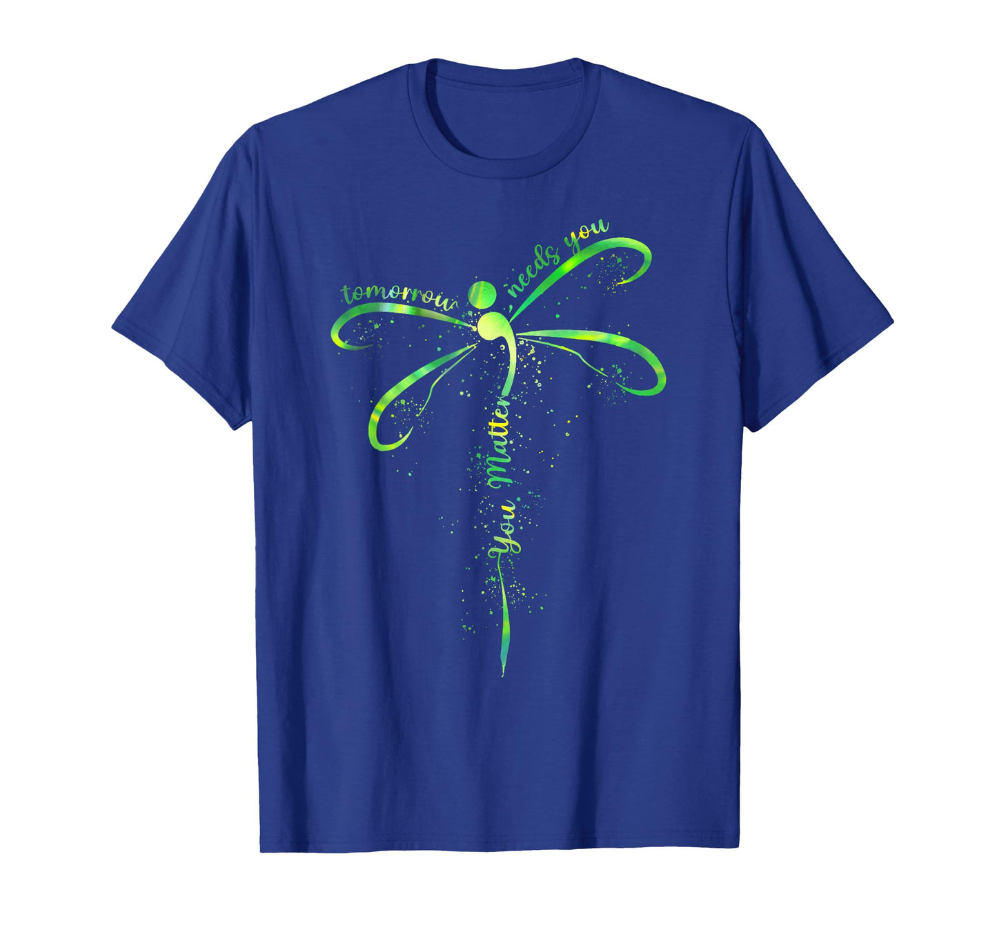 Tomorrow Needs You Mental Health Awareness You Matter T-Shirt