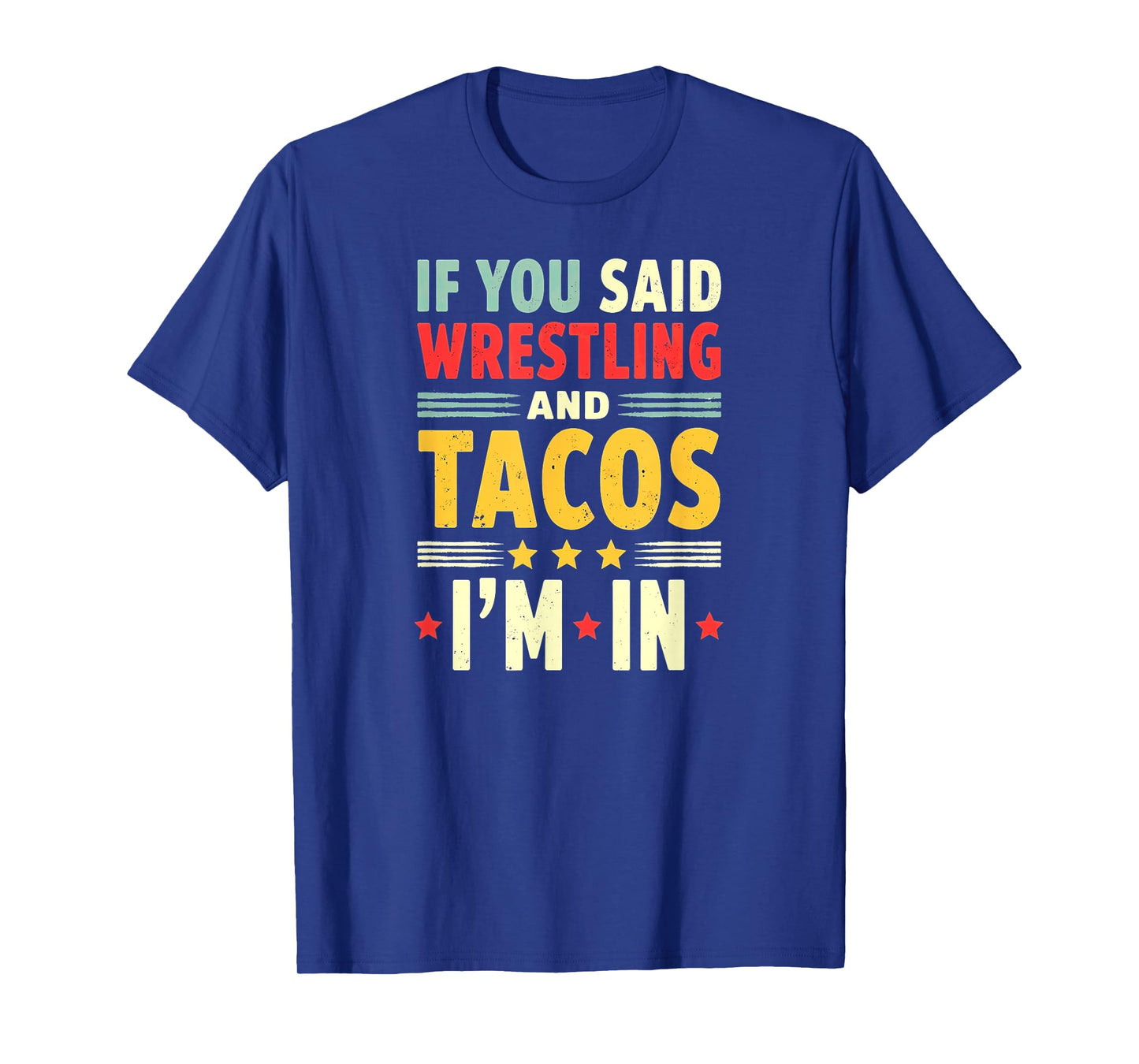 Retro If You Said Wrestling and Tacos T-Shirt