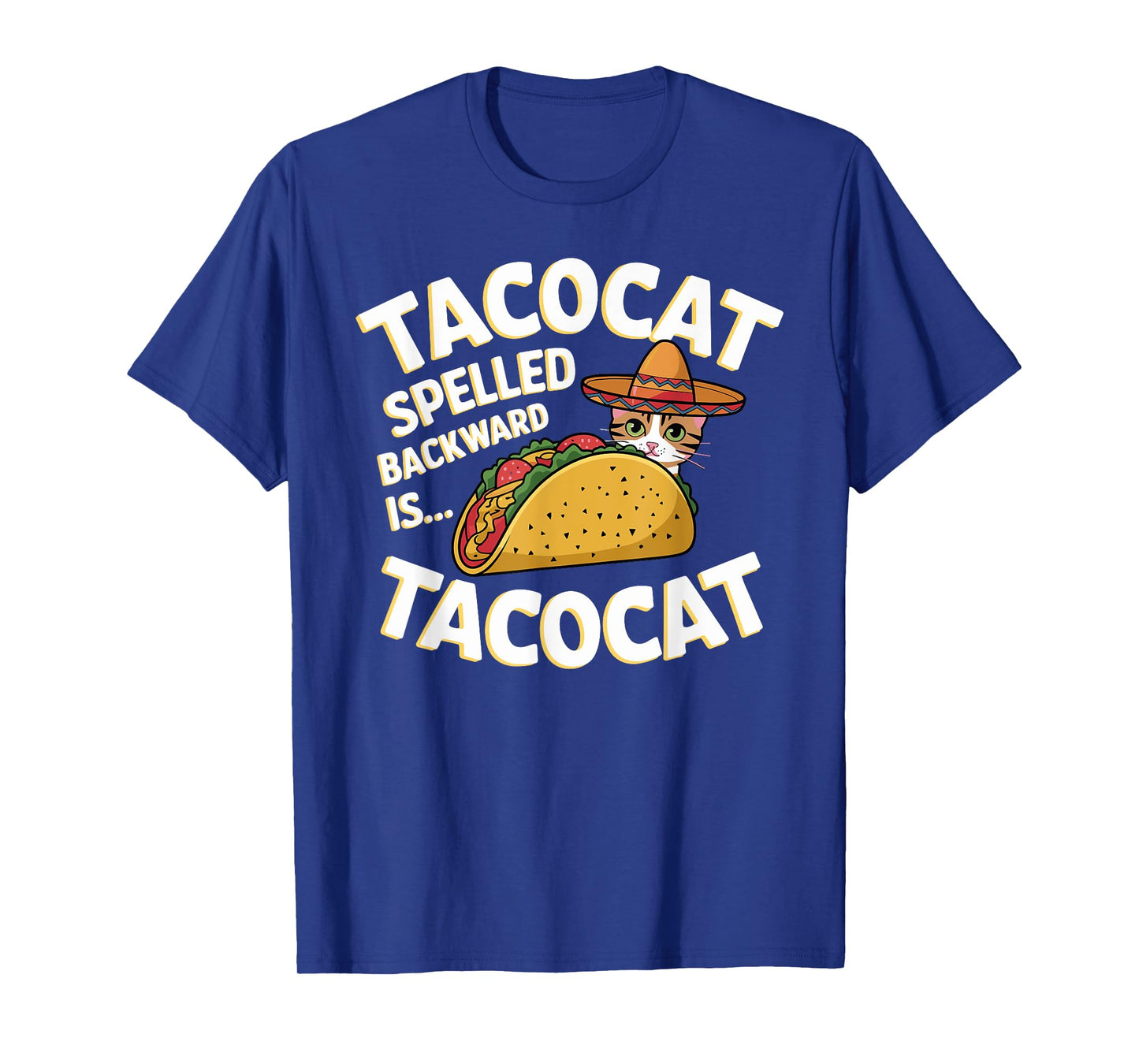 Tacocat Spelled Backward Is... Tacocat For Tacos&Cat Lovers T-Shirt