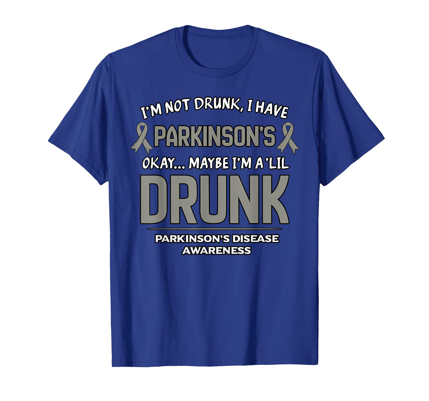 I'm Not Drunk I Have Parkinson's Okay Maybe I'm A 'Lil Drunk T-Shirt