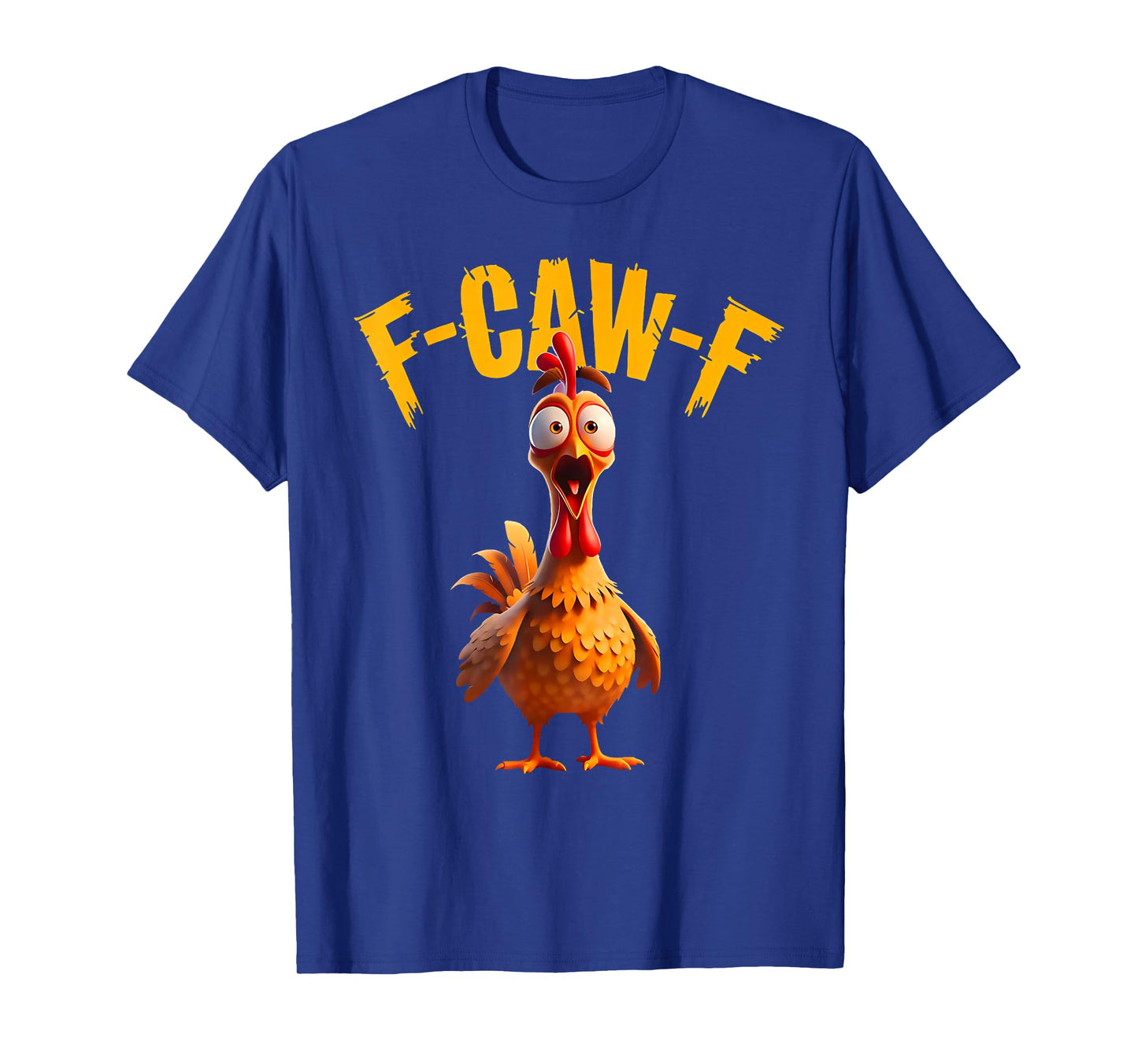 Funny F-Caw-F Chicken Rooster FCAWF Graphic for Men Women T-Shirt