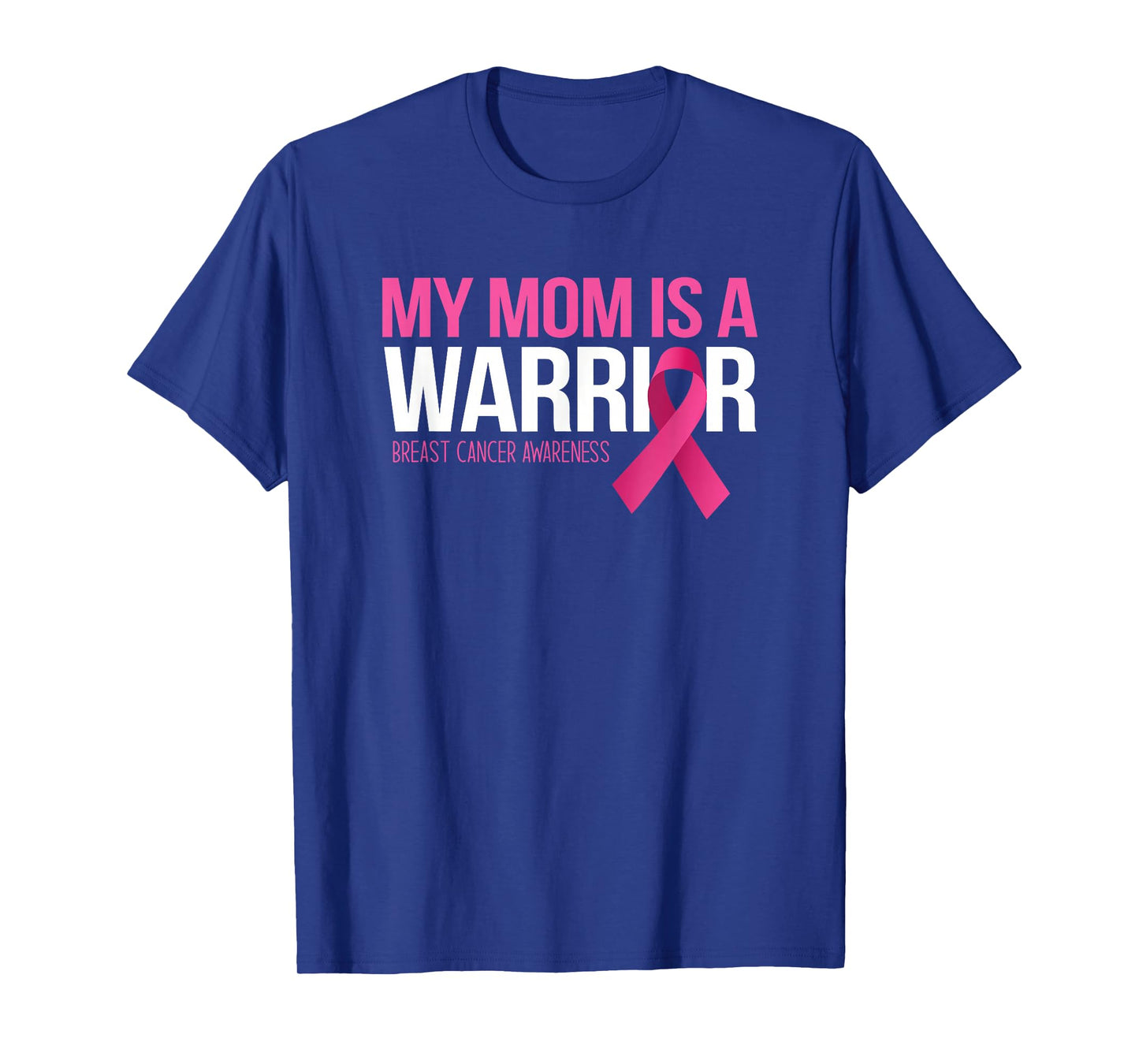 My Mom is A Warrior Breast Cancer Awareness Family Support T-Shirt