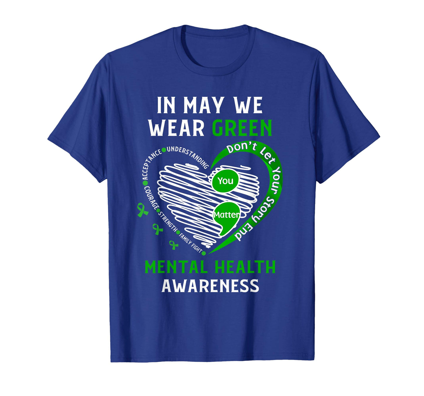 Heart I Wear Green For Mental Health Awareness Month T-Shirt