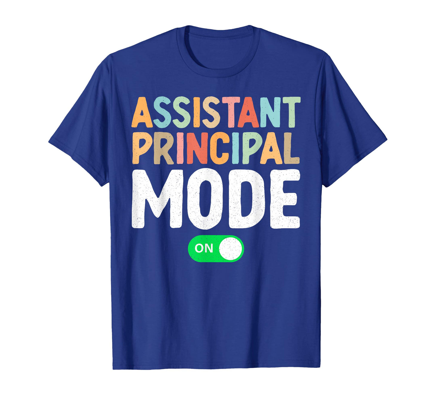 Assistant Principal Mode On Teacher Appreciation Week T-Shirt for Men Women