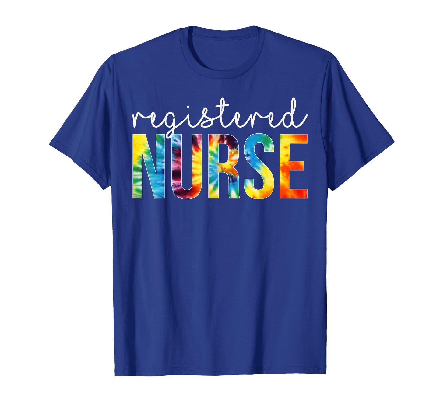 Registered Nurse Appreciation Day Tie Dye For Women For Work T-Shirt