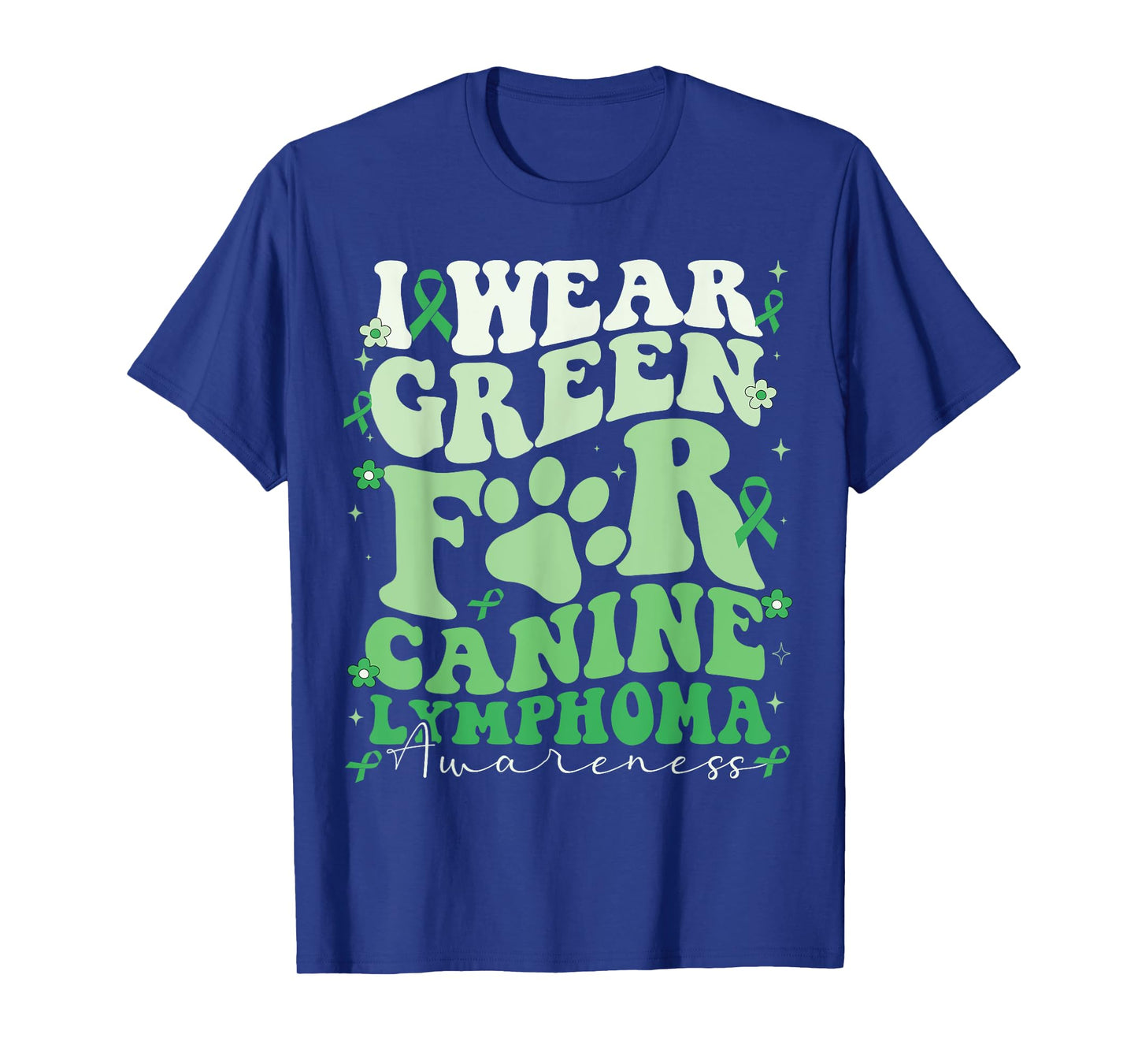 I Wear Green For Canine Lymphoma Awareness Dog Day Men Women Kids T-Shirt