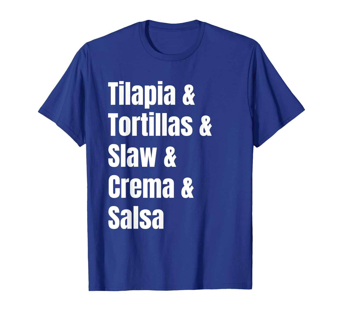 Tilapia Fish Tacos Ingredient List Funny Recipe T-Shirt