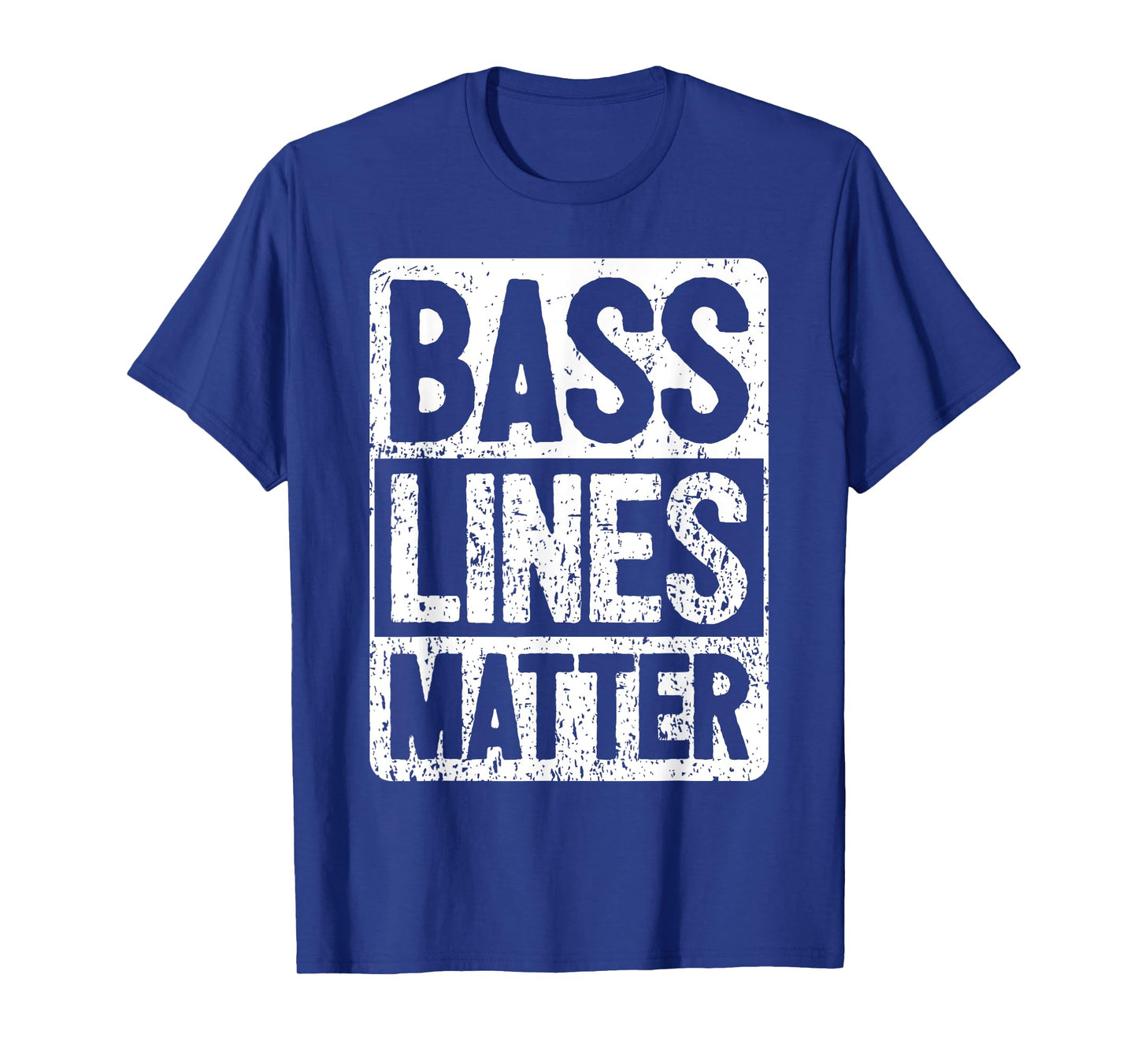 Funny Bass Player - Bass Lines Matter - Rock Bassist T-Shirt