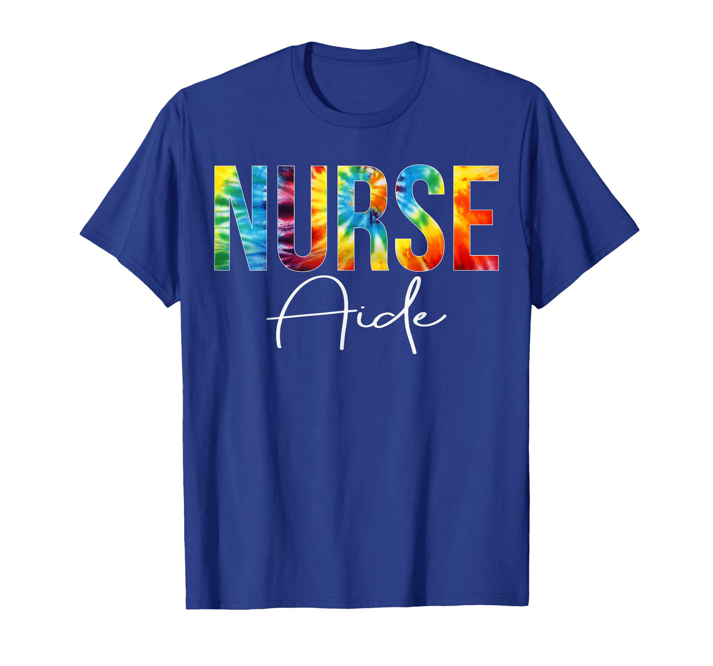 Nurse Aide Appreciation Day Tie Dye For Women For Work T-Shirt