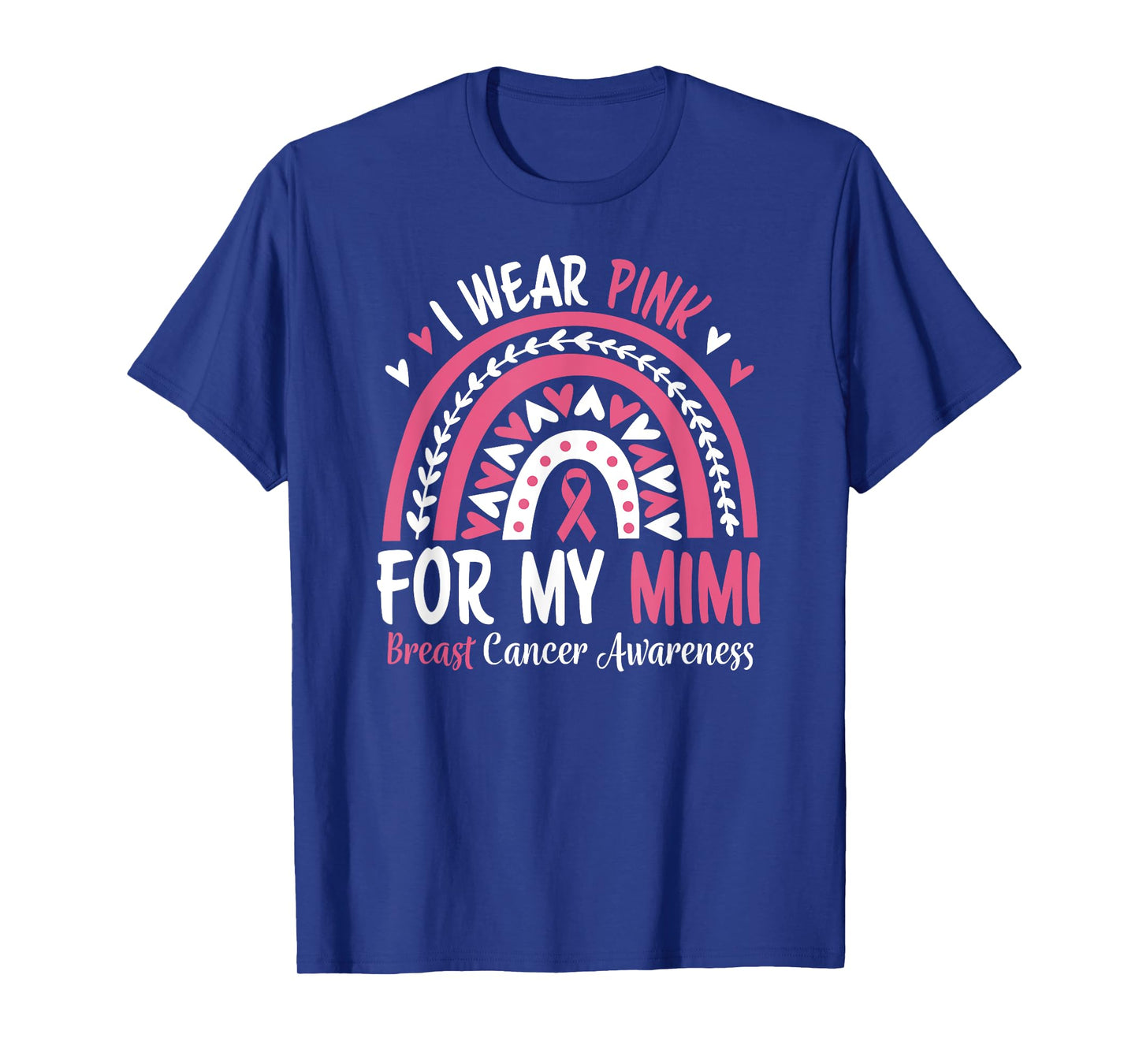 Breast Cancer Awareness Rainbow I Wear Pink for my Mimi T-Shirt