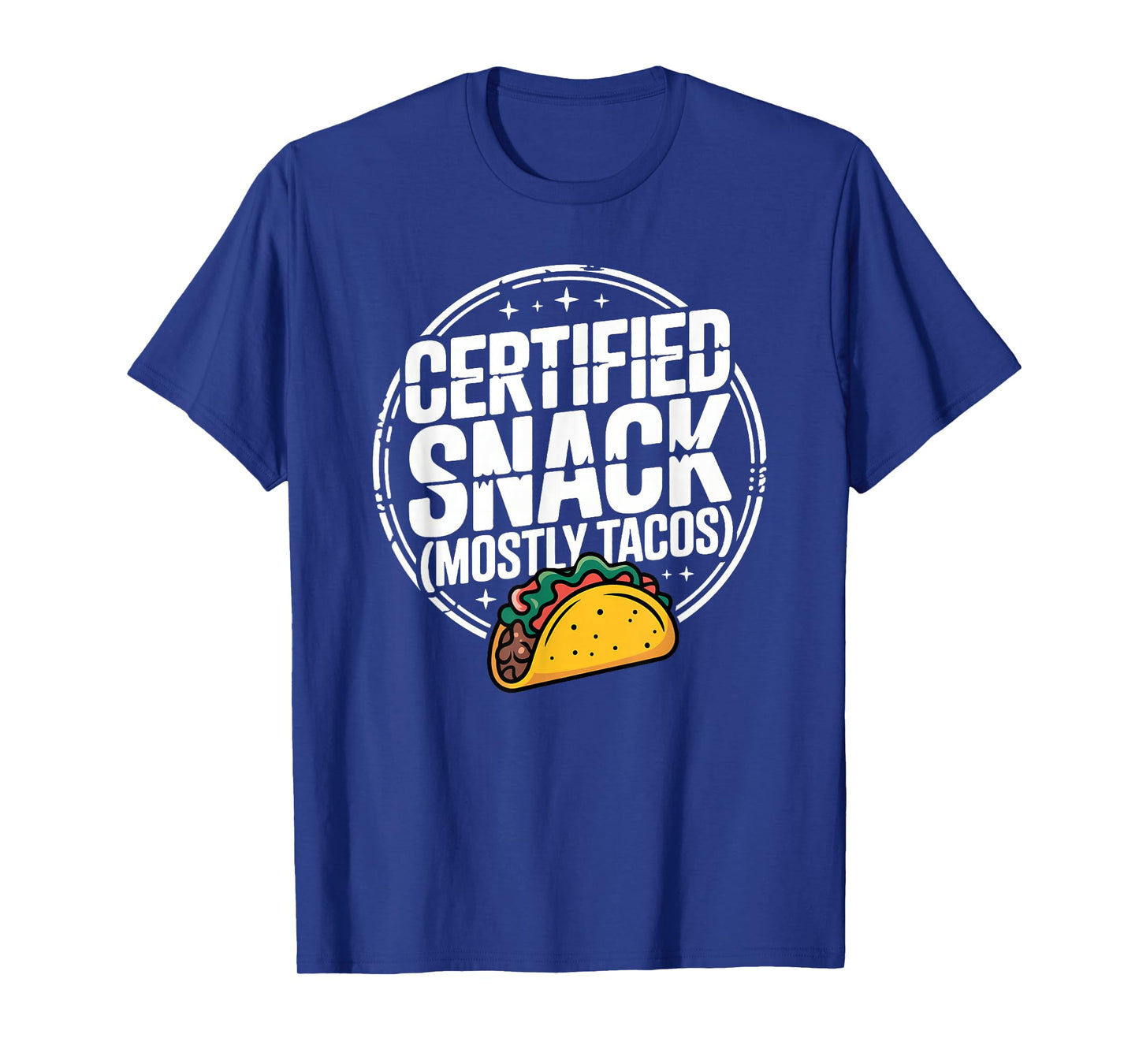 Certified Snack Mostly Tacos T-Shirt