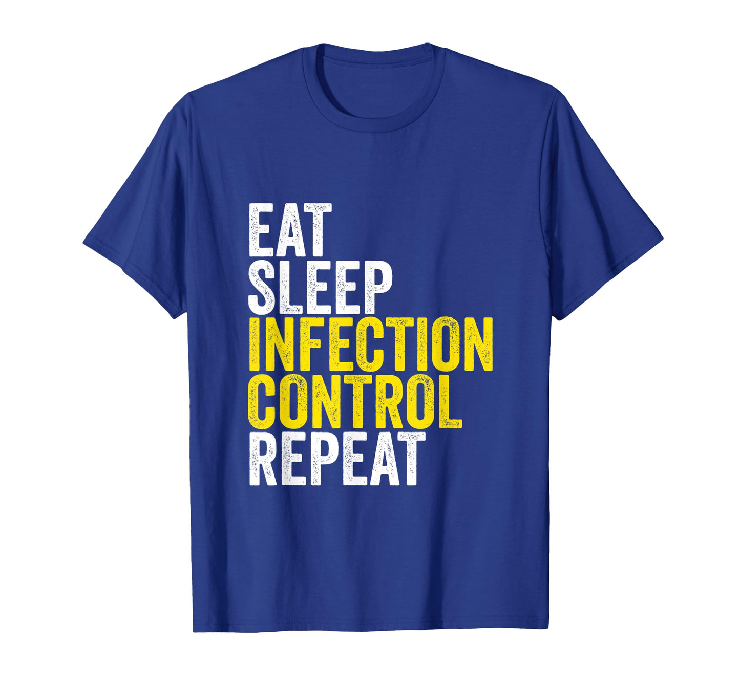 Eat Sleep Infection Control Repeat Funny Public Health Nurse T-Shirt