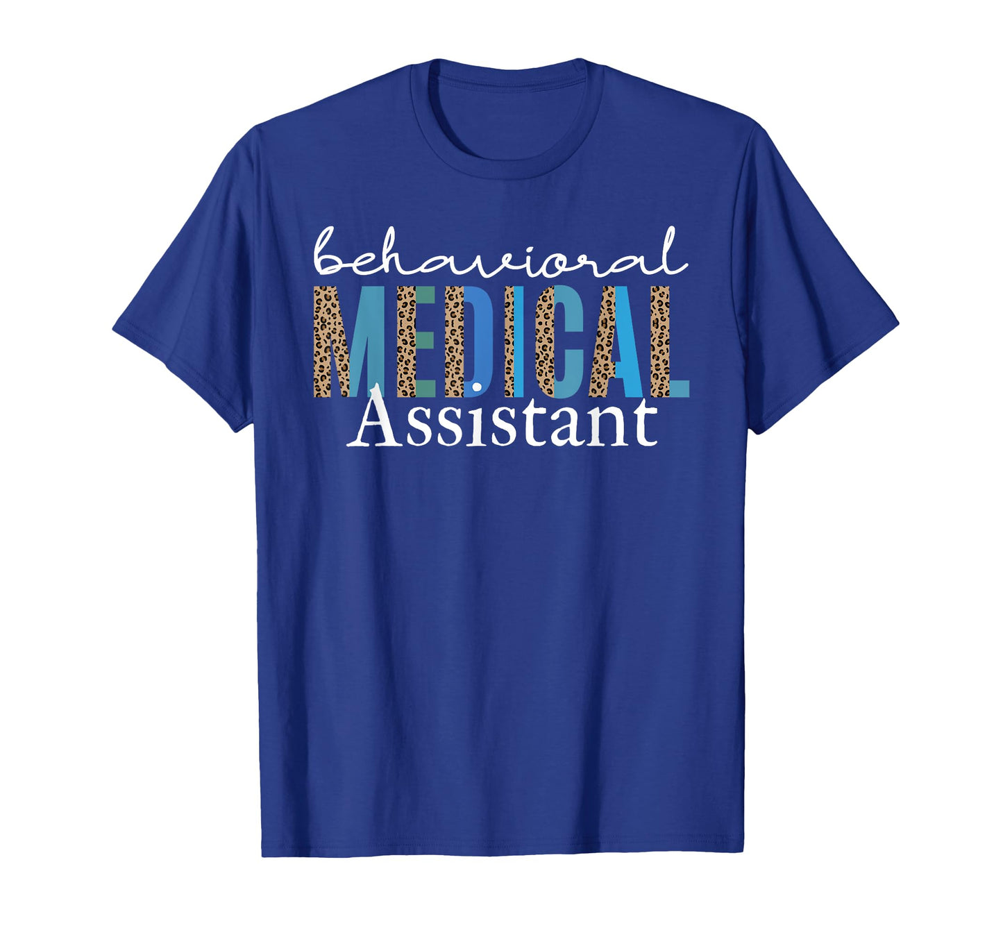 Behavioral Medical Assistant Health Technician Psychiatric T-Shirt