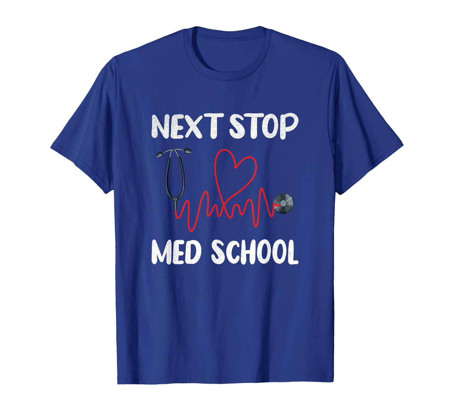 Next Stop Med School Future Doc Medical School Student T-Shirt