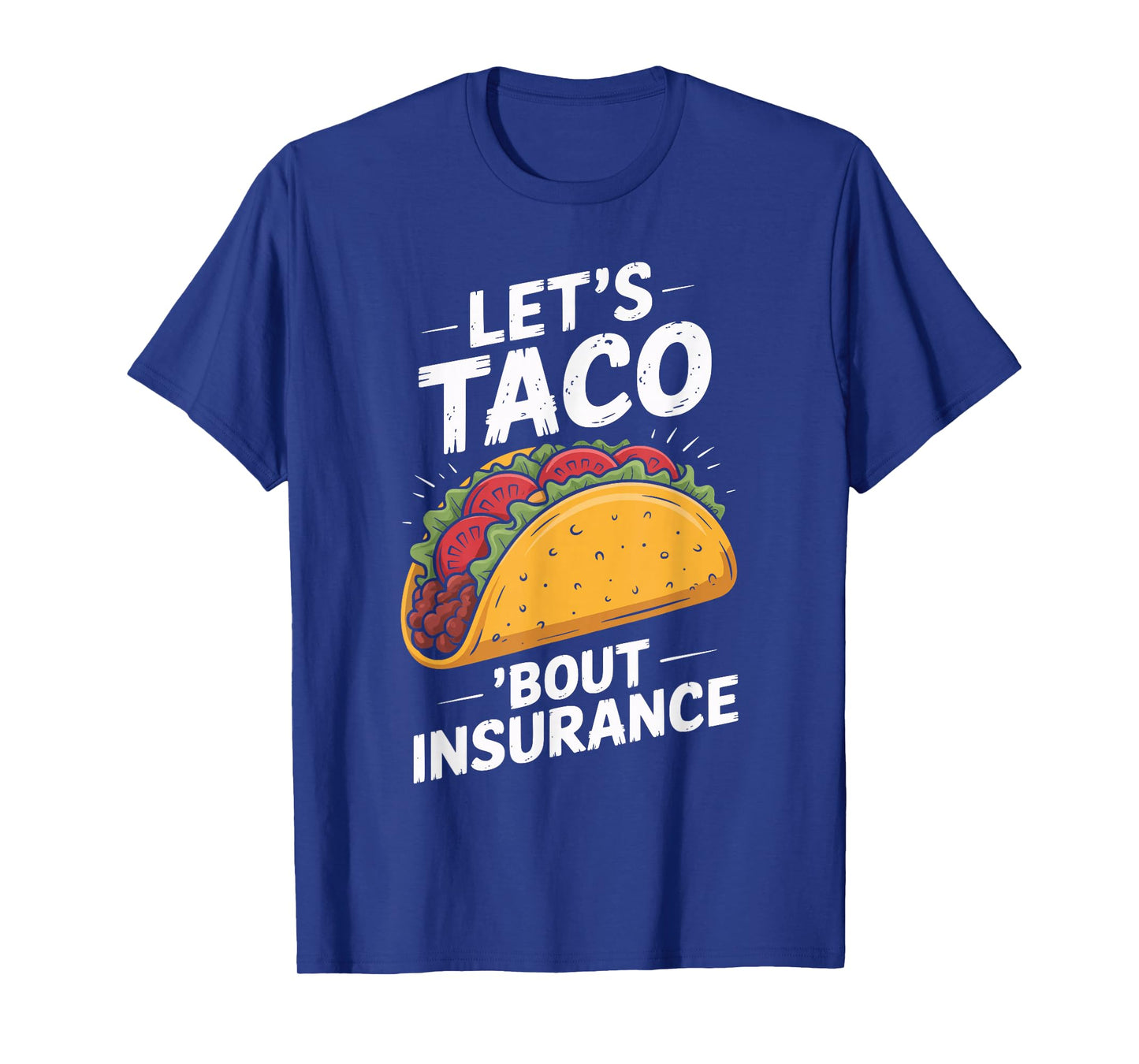 Let's Taco Bout Insurance Fun Insurance Sales Agent T-Shirt
