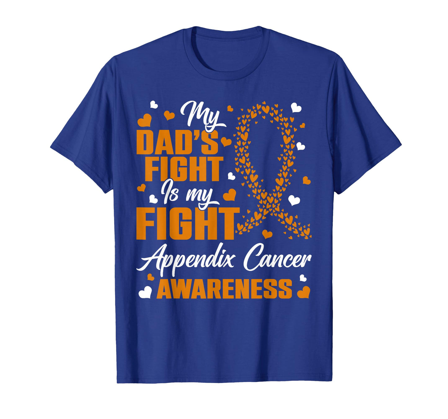 My Dad's Fight Is My Fight Appendix Cancer Sons Daughters T-Shirt