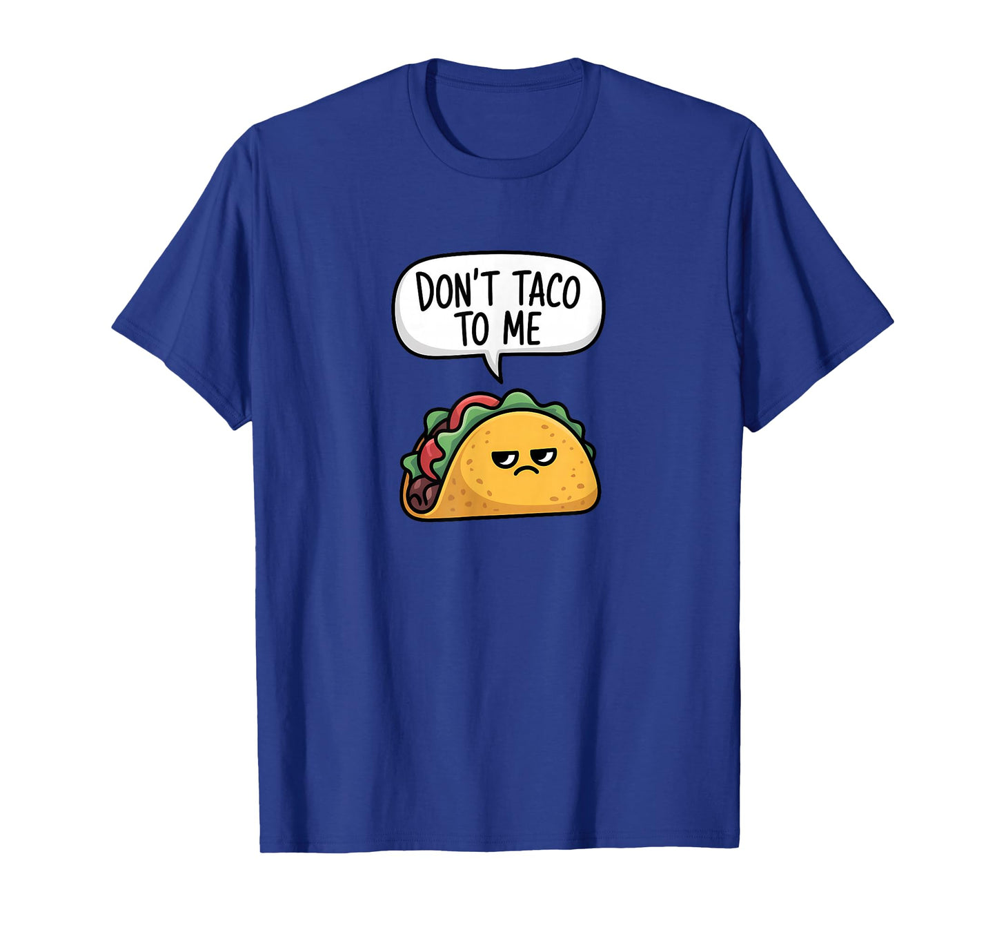 Funny Saying Don't Taco to Me Food Pun T-Shirt