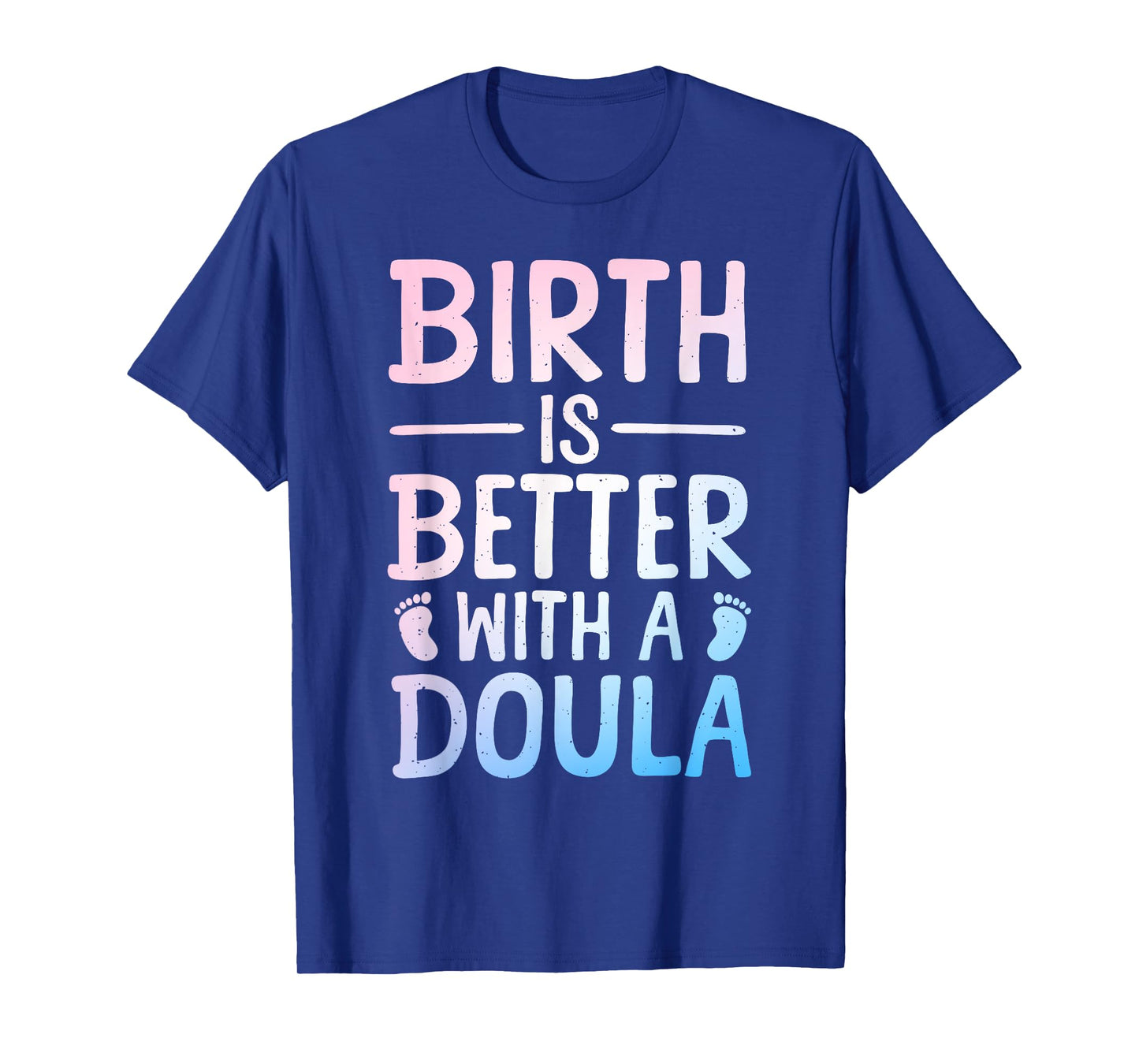 Doula Art For Women Childbirth Support Baby Catcher Doula T-Shirt